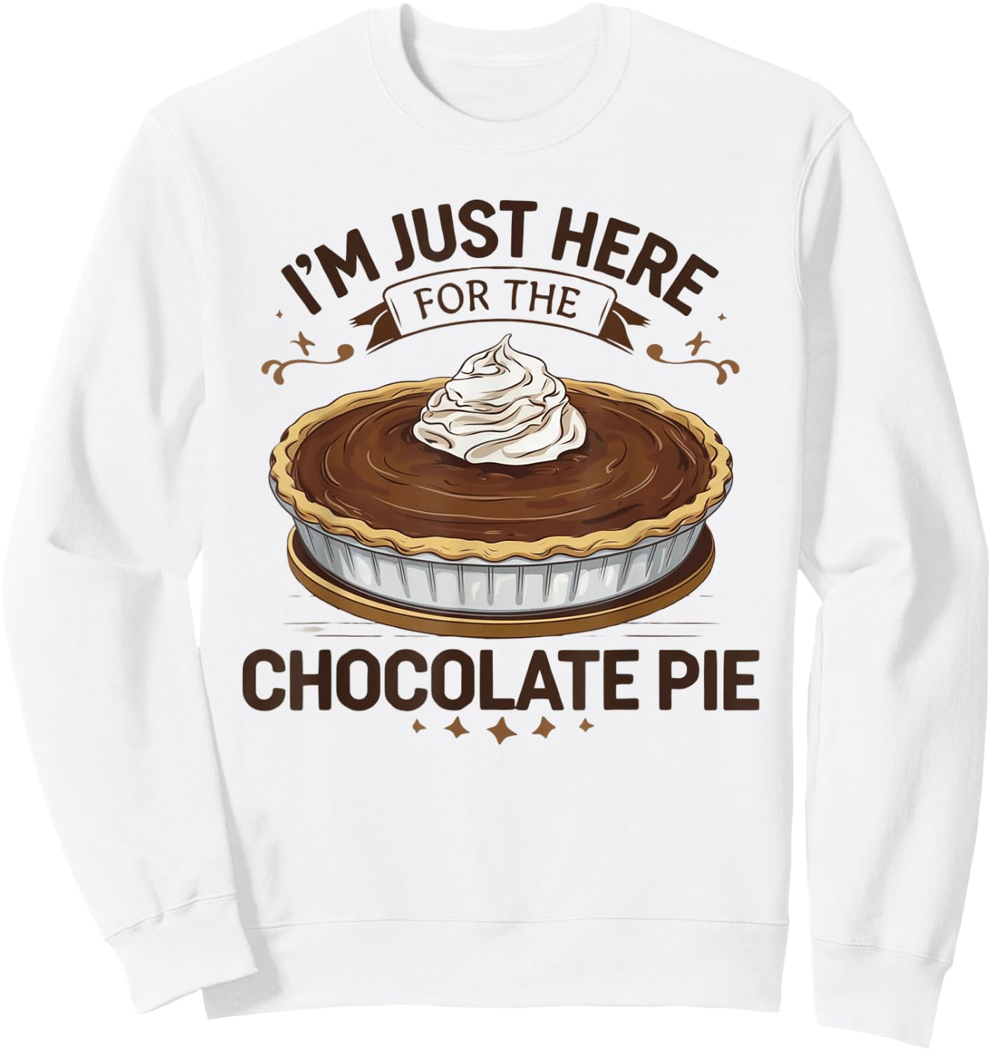 I'm Just Here For The Chocolate Pie Sweatshirt - Sweatshirt | White