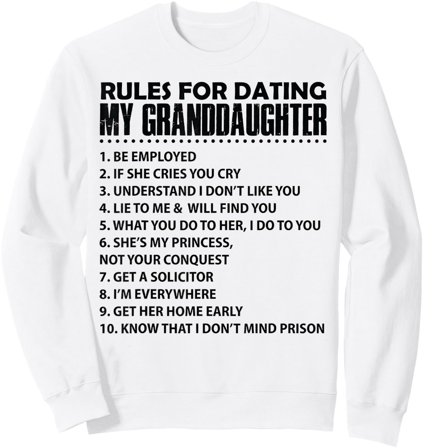 Rules For Dating My GrandDaughter Sweatshirt - Sweatshirt | White