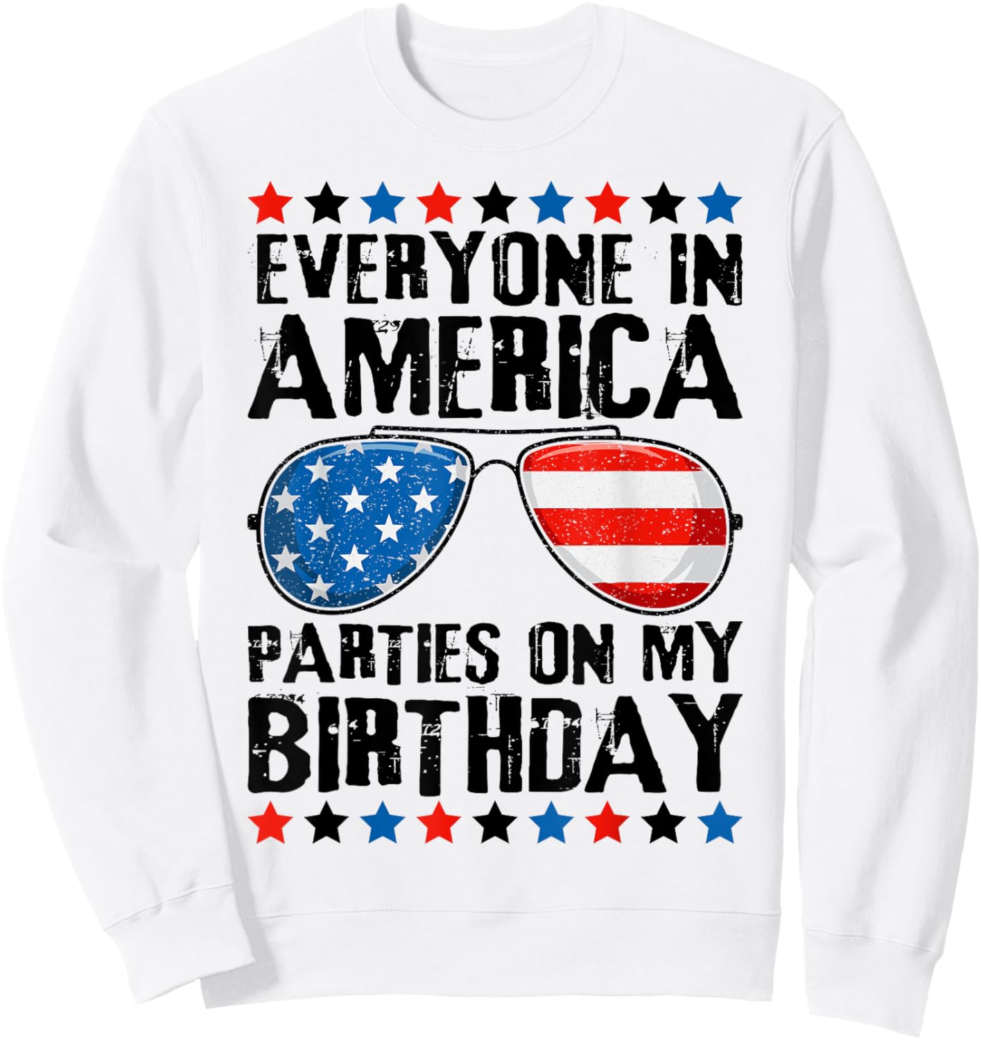 Everyone in America Parties on My Birthday 4th of July Sweatshirt - Sweatshirt | White
