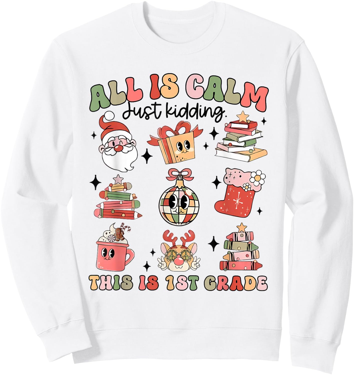 Retro First Grade Teacher Christmas All Is Calm Disco Ball Sweatshirt - Sweatshirt | White