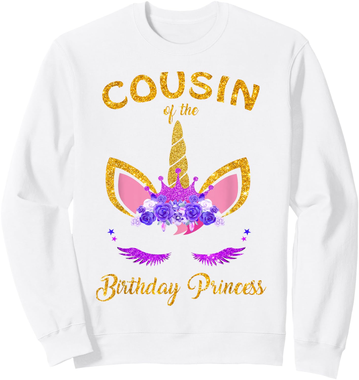Cousin Of The Birthday Princess Unicorn Birthday Girl Sweatshirt - Sweatshirt | White