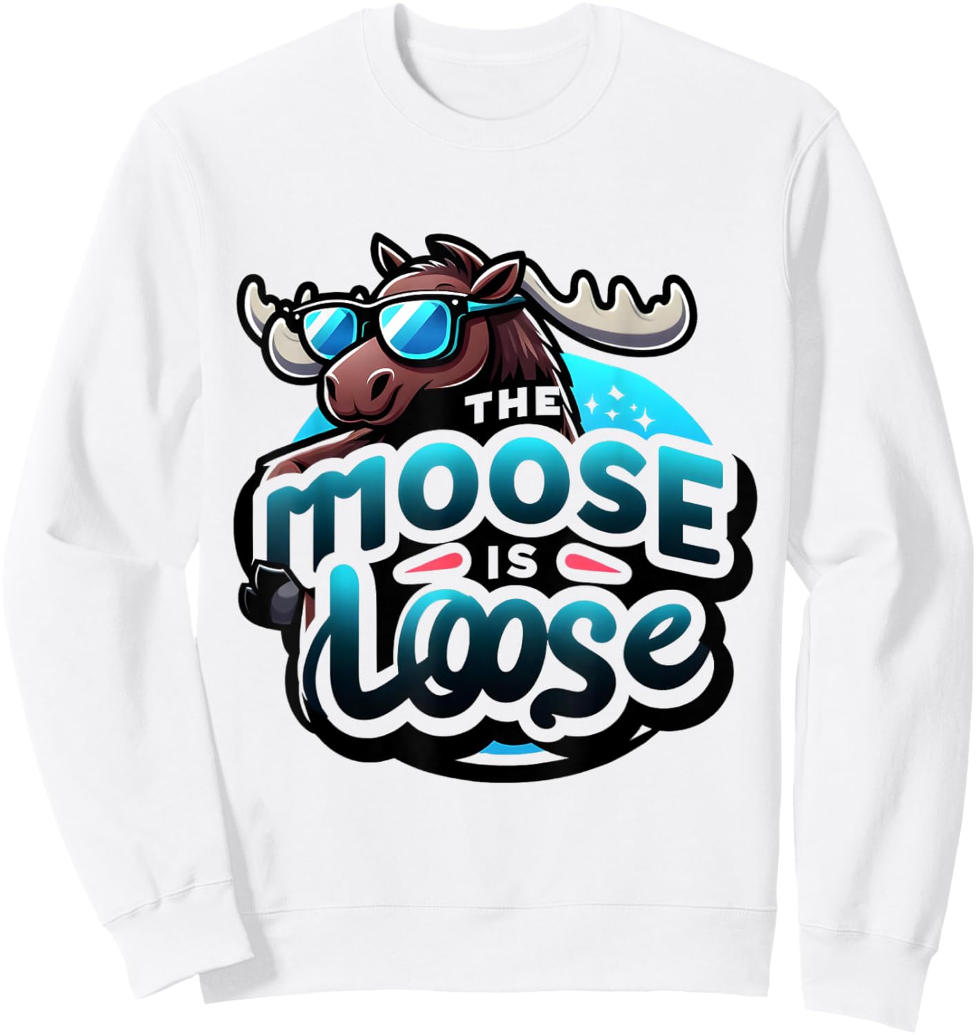 The Moose Is Loose Funny Men Women Kids Animal Lover Hiking Sweatshirt - Sweatshirt | White