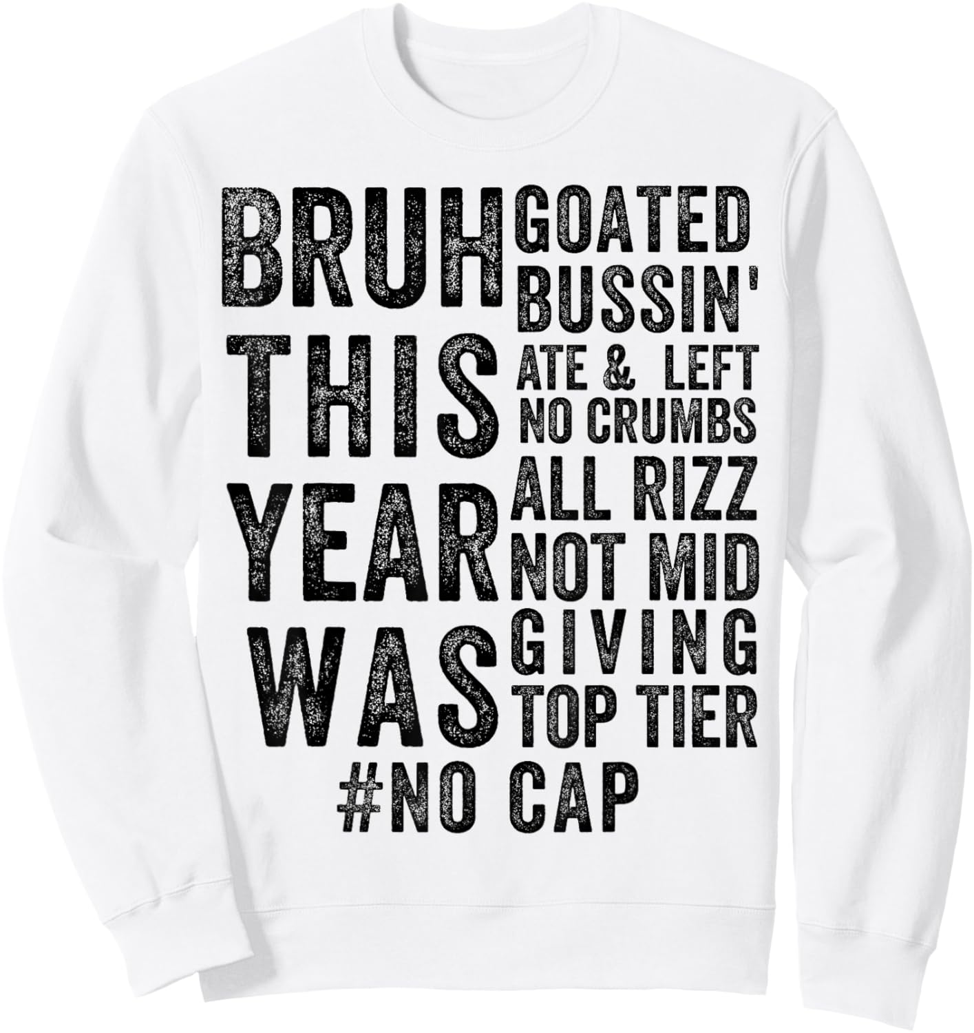 Bruh This Year Was Goated No Cap Funny Last Day Of School Sweatshirt - Sweatshirt | White