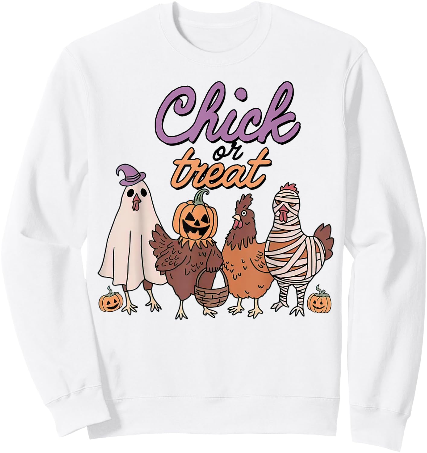 Chick Or Treat Funny Halloween For Chickens Lovers Sweatshirt - Sweatshirt | White