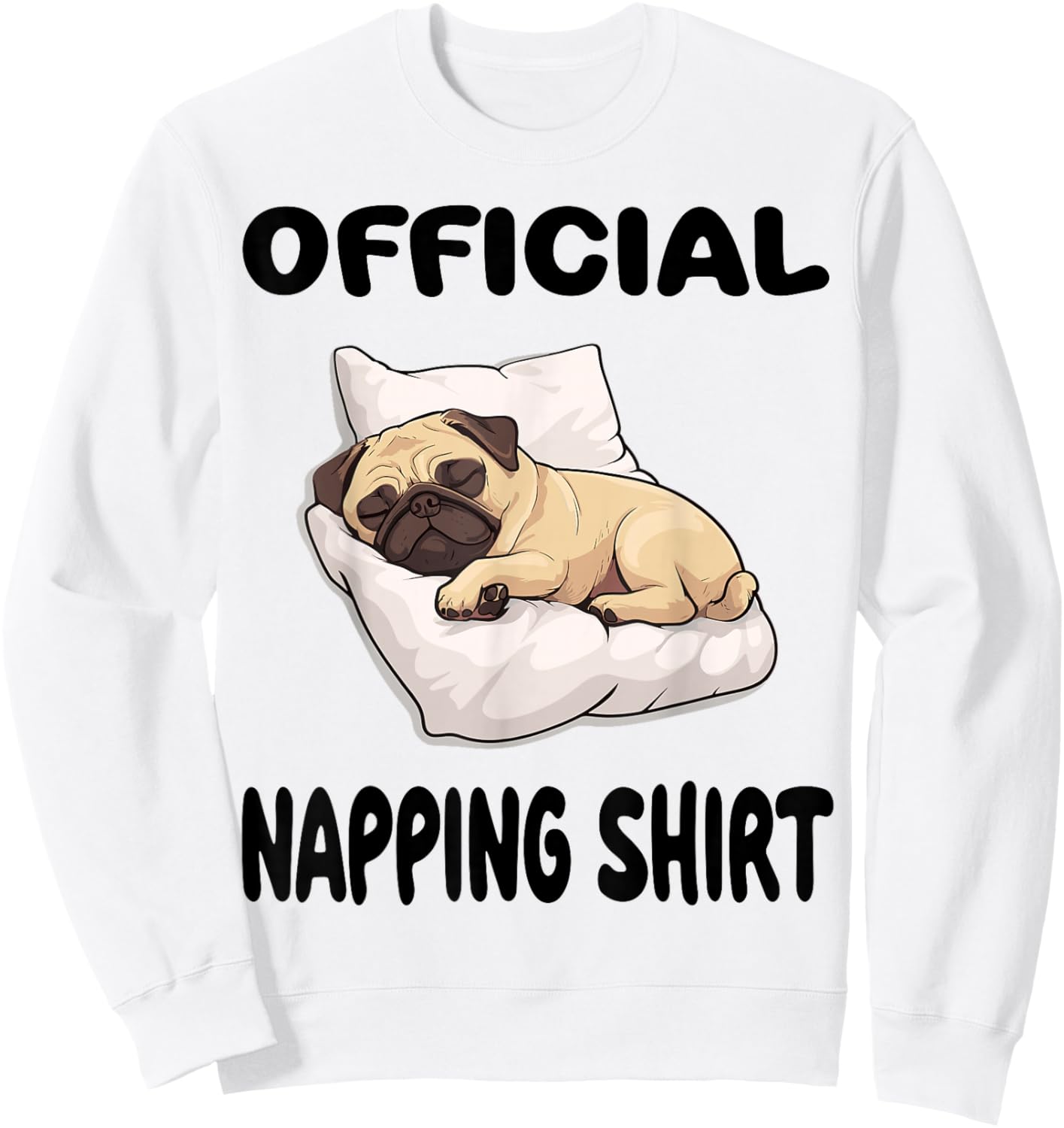 Pug Puggy Dog Pajamas Nightgown Official Napping Sweatshirt - Sweatshirt | White
