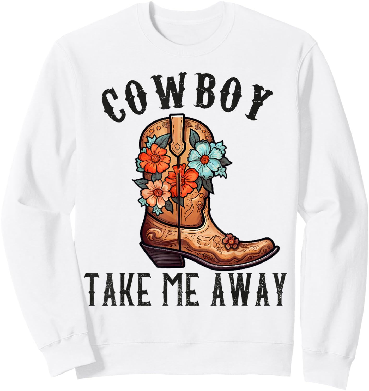 Cowboy Take Me Away Shirts Cowgirl Country Music Sweatshirt - Sweatshirt | White