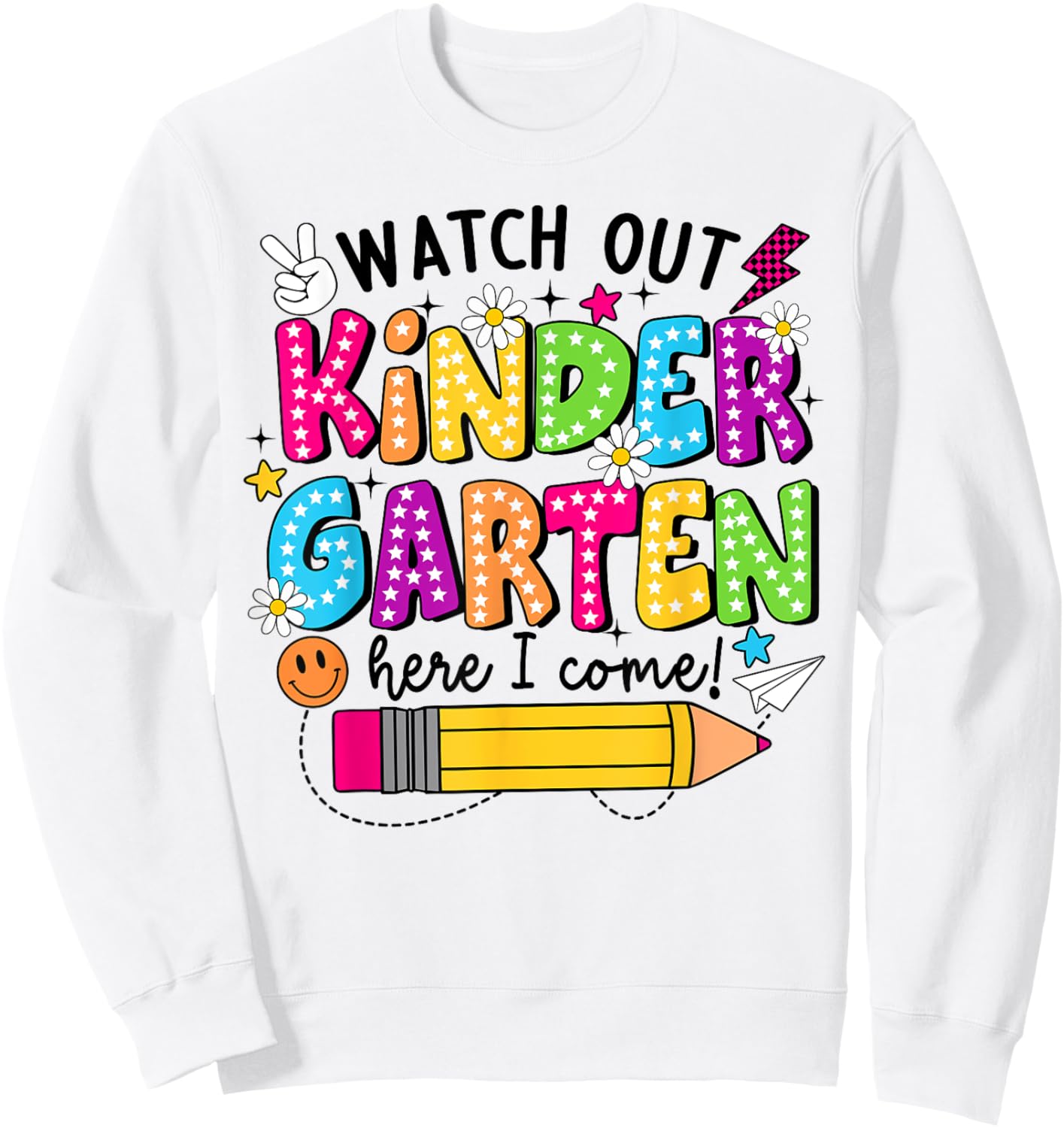 Watch Out Kindergarten Here I Come Kinder Back To School Sweatshirt - Sweatshirt | White