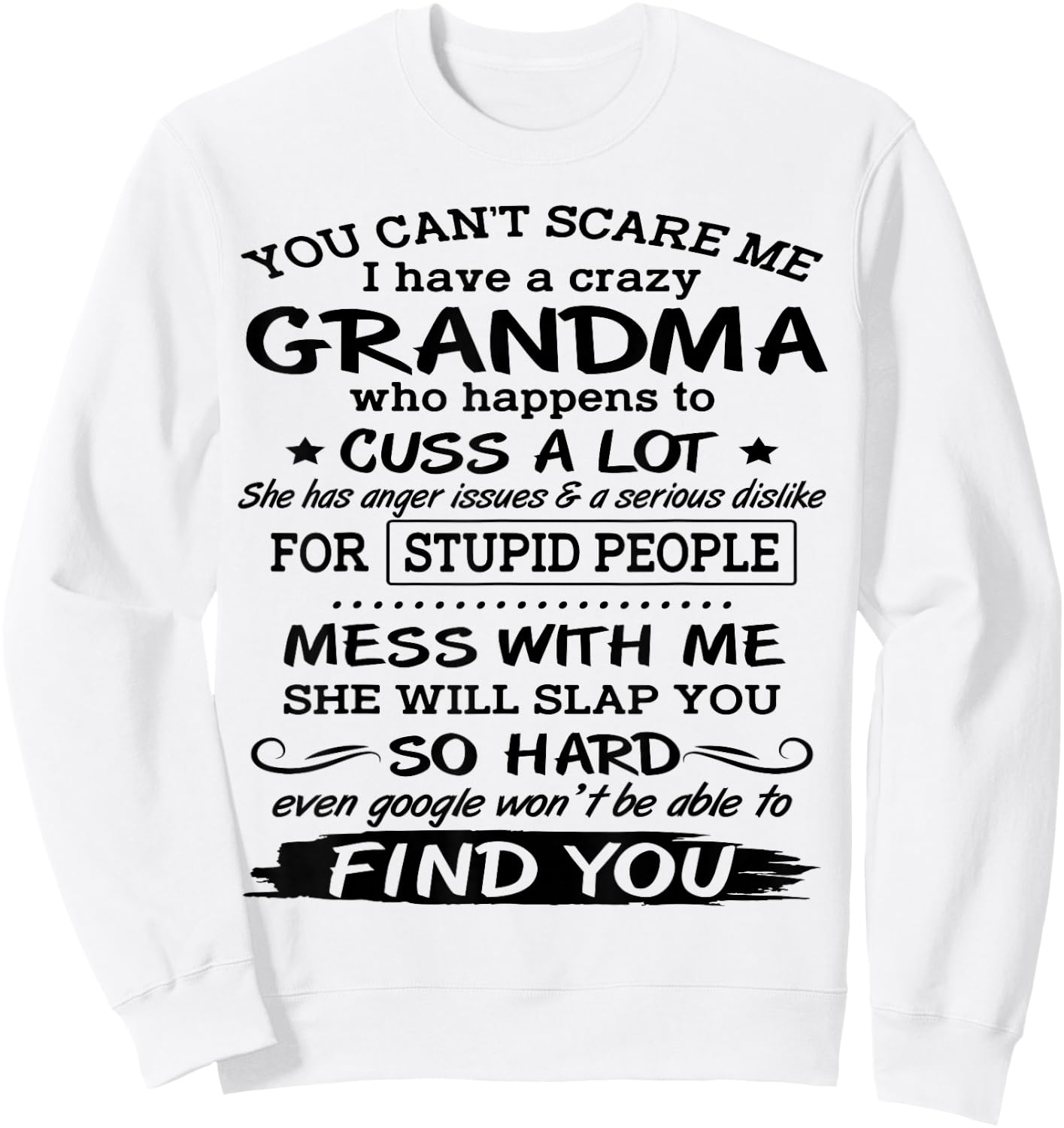 You Can't Scare Me I have A Crazy Grandma Sweatshirt - Sweatshirt | White
