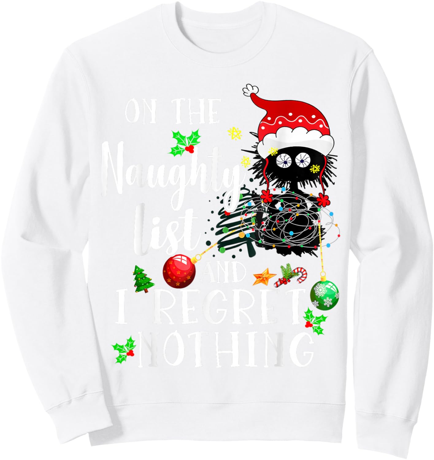 On the Naughty List and I Regret Nothing cute cat Xmas Light Sweatshirt - Sweatshirt | White