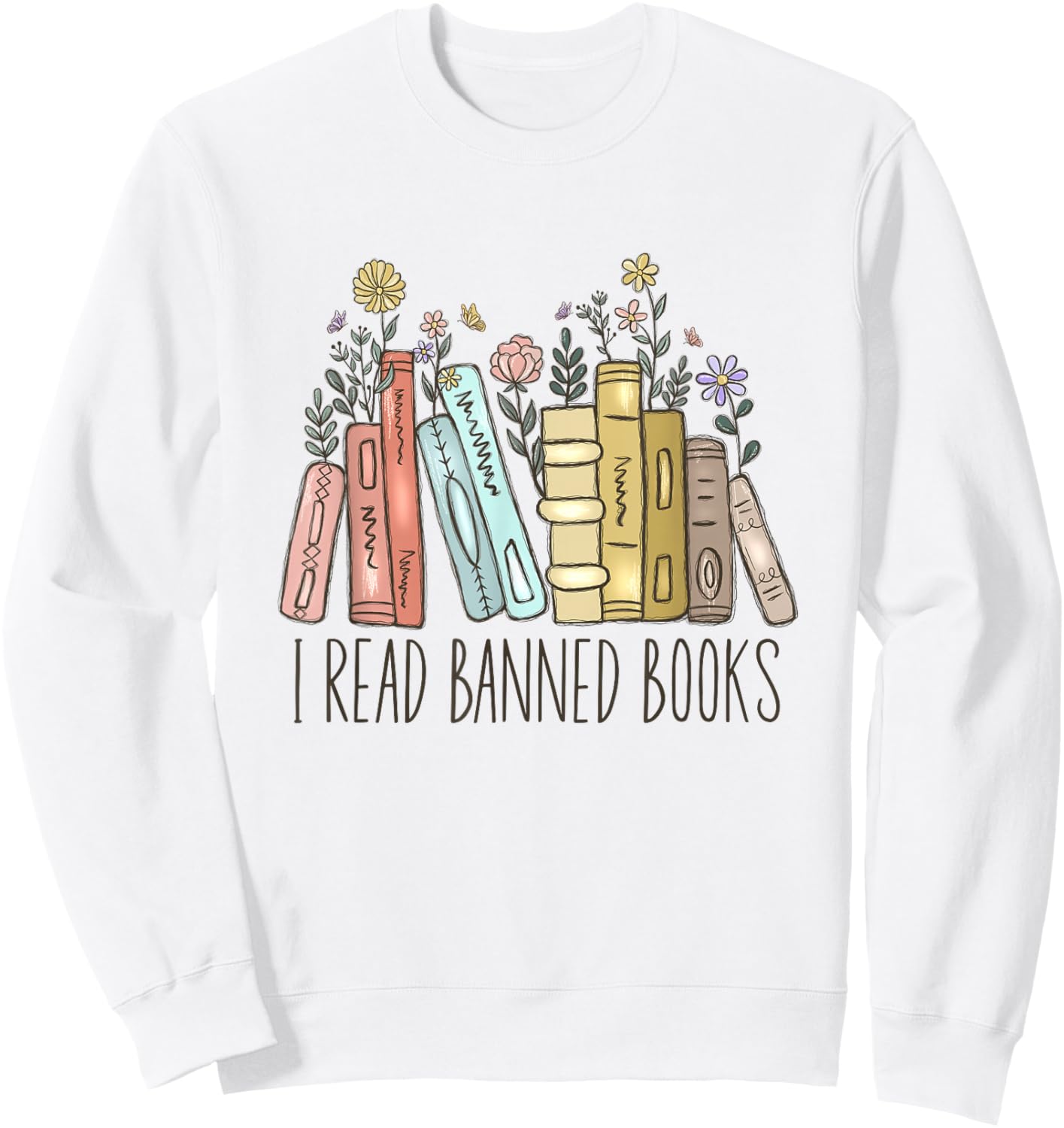 I Read Banned Books Sweatshirt - Sweatshirt | White