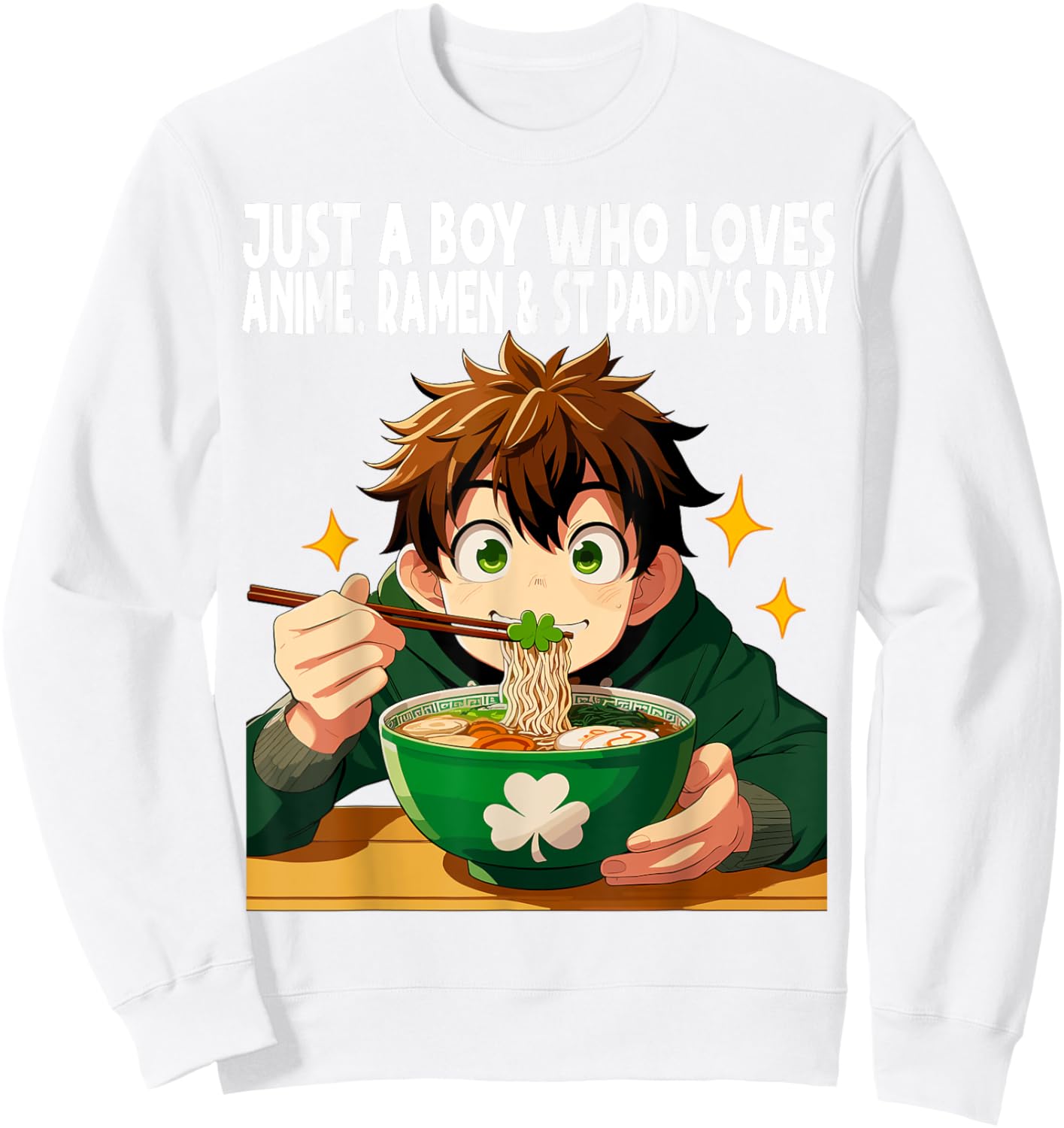 Just A Boy Who Loves Anime Ramen And St Paddy's Day Sweatshirt - Sweatshirt | White
