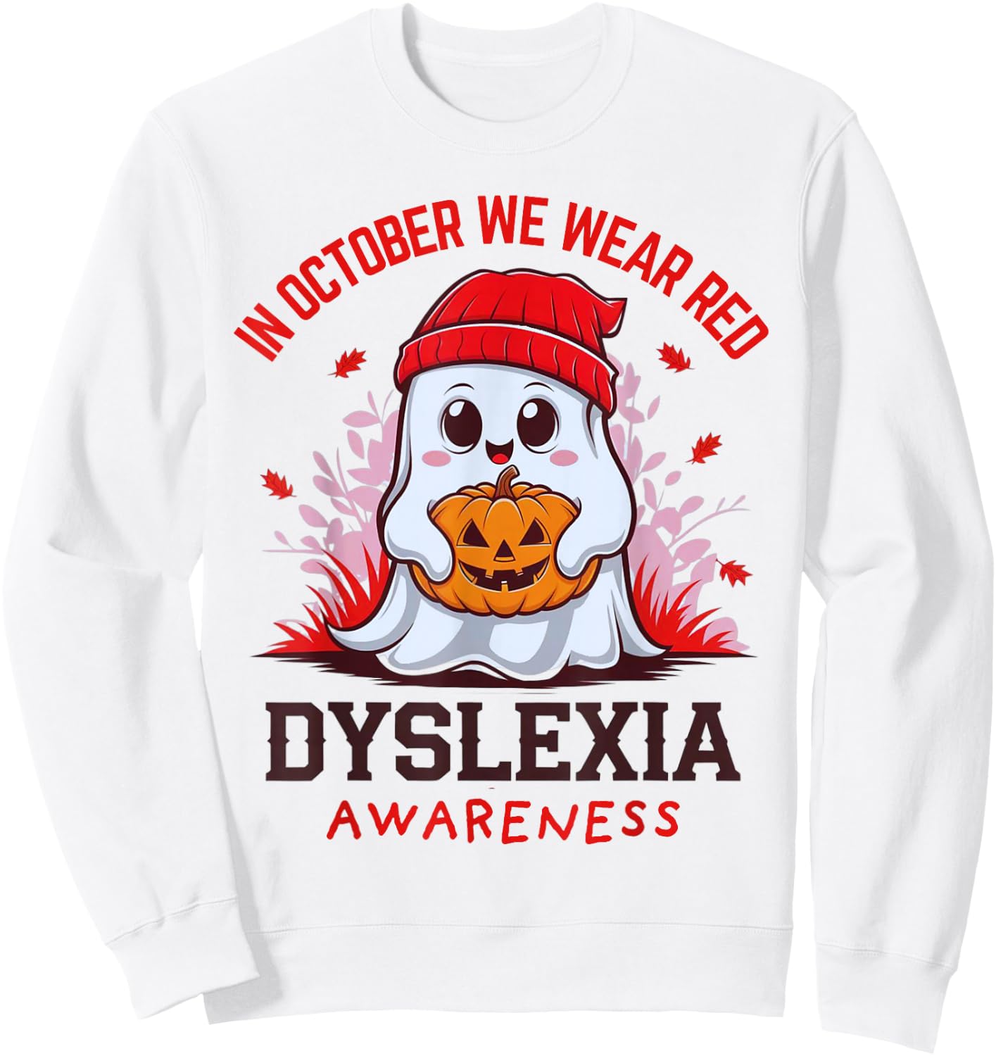I Wear Red Dyslexia Awareness Month Dyslexia Halloween Ghost Sweatshirt - Sweatshirt | White