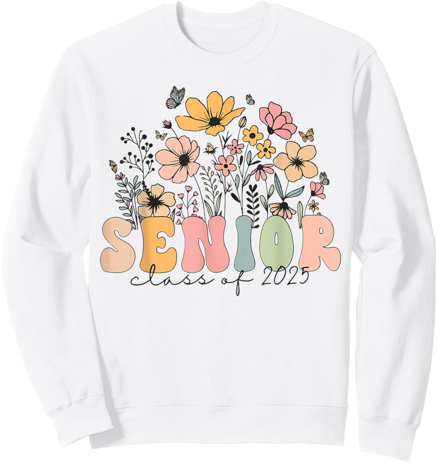 Wildflower Senior Class Of 2025 Graduation Back To School Sweatshirt - Sweatshirt | White