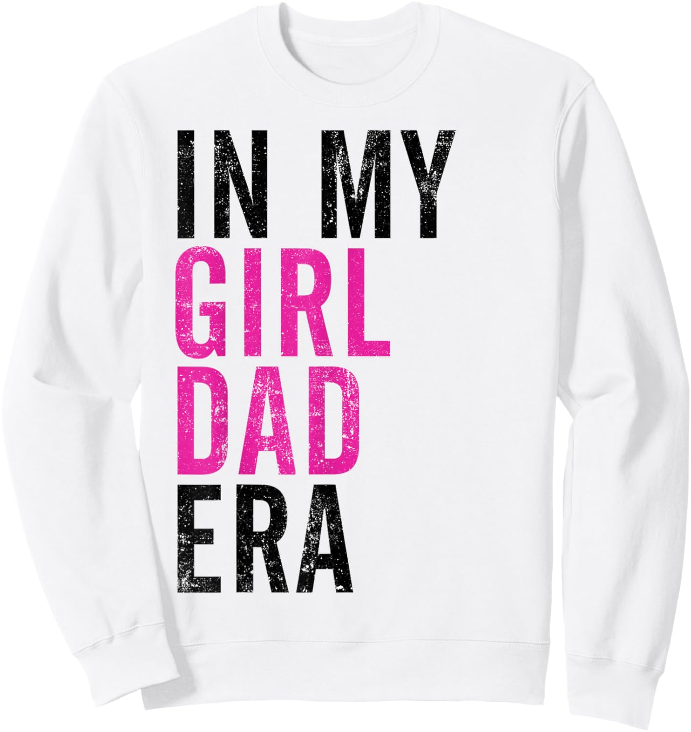 Retro In My Dad Girl Era Funny Father's Day Christmas Sweatshirt - Sweatshirt | White