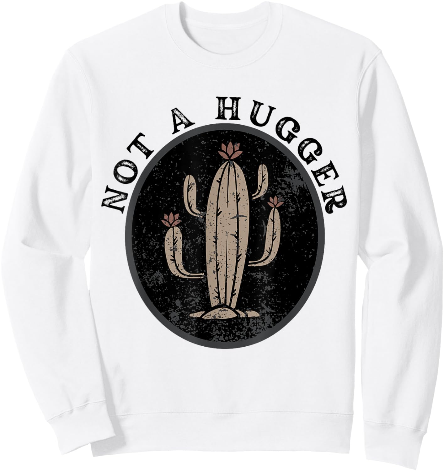 Not A Hugger Funny Vintage Cactus Sweatshirt - Sweatshirt | White