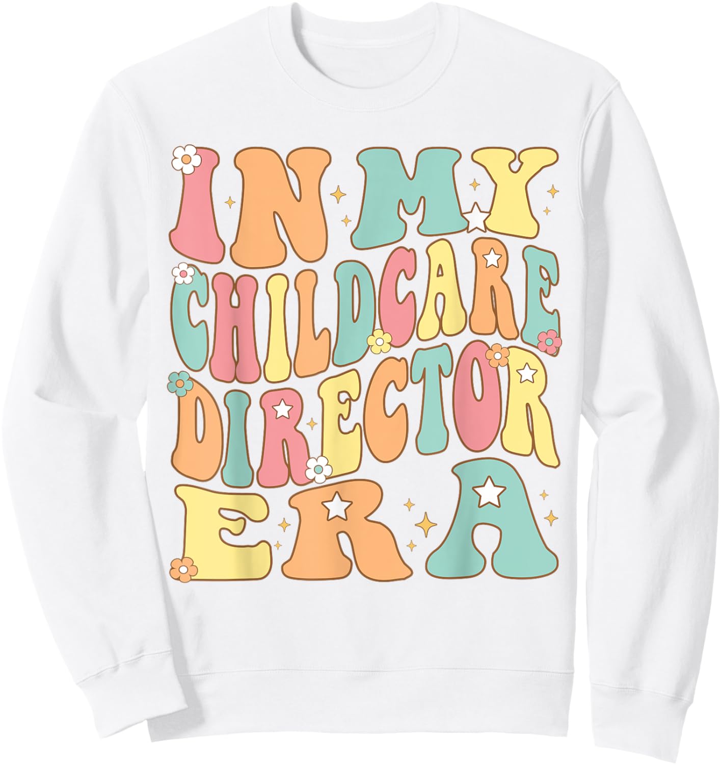 In My Childcare Director Era Groovy administrator Christmas Sweatshirt - Sweatshirt | White