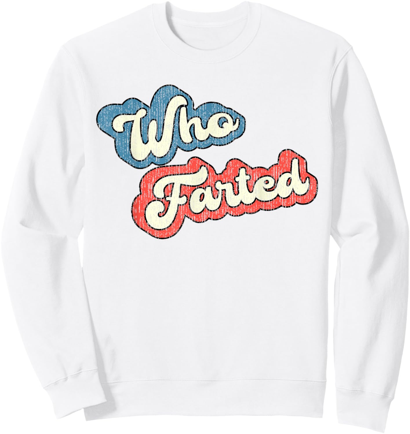 Retro Vintage Who Farted Shirt, Funny Fart Shirt, Who Farted Sweatshirt - Sweatshirt | White