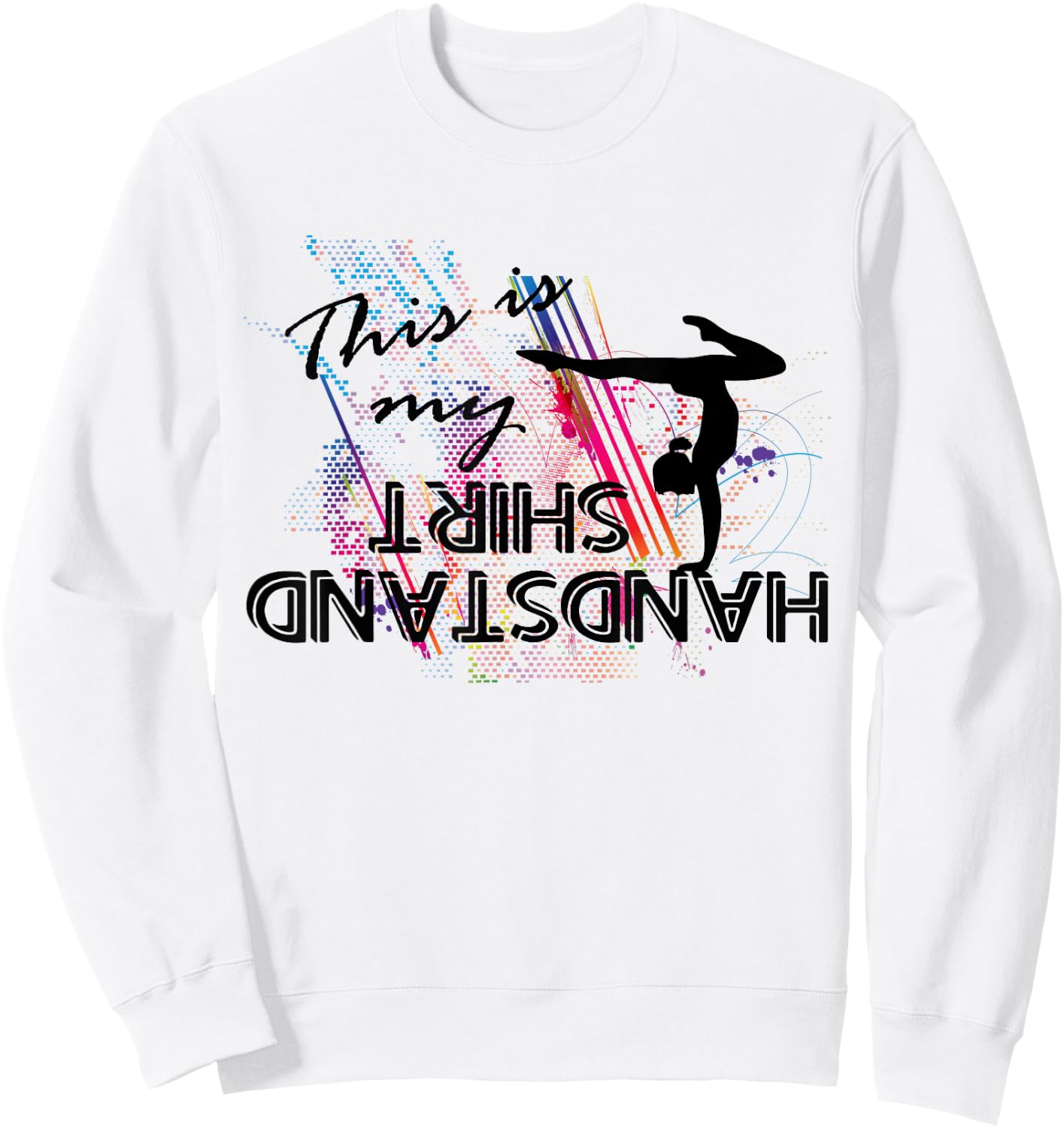 Gymnastics Equipment for girls - This is my Handstand Sweatshirt - Sweatshirt | White