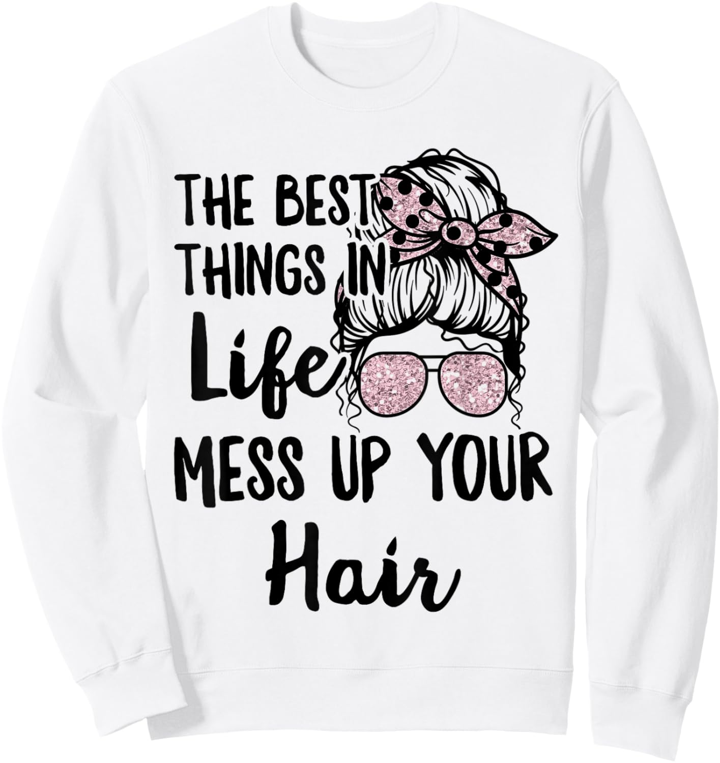 Women Motorcycle The Best Things In Life Mess Up Your Hair Sweatshirt - Sweatshirt | White