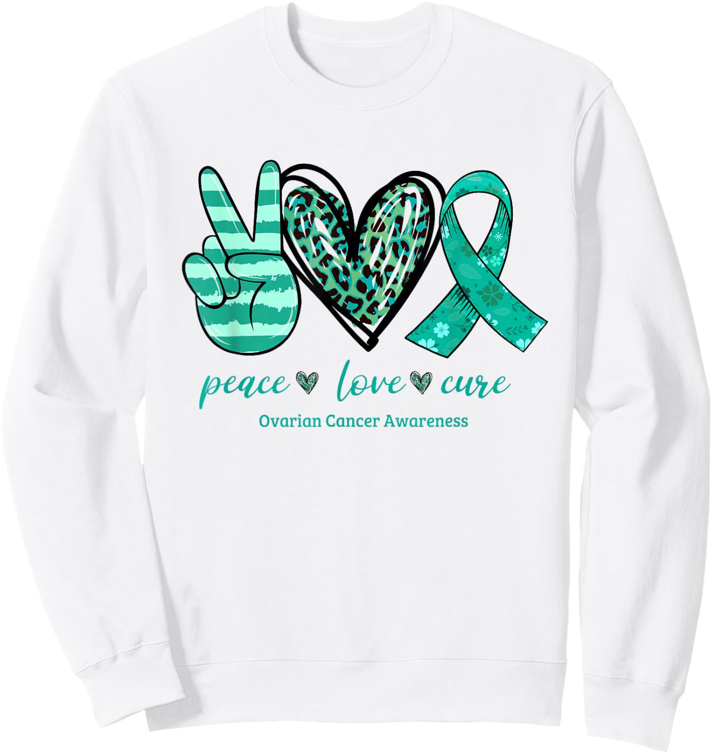 Peace Love Cure Teal Ribbon Ovarian Cancer Awareness Sweatshirt - Sweatshirt | White