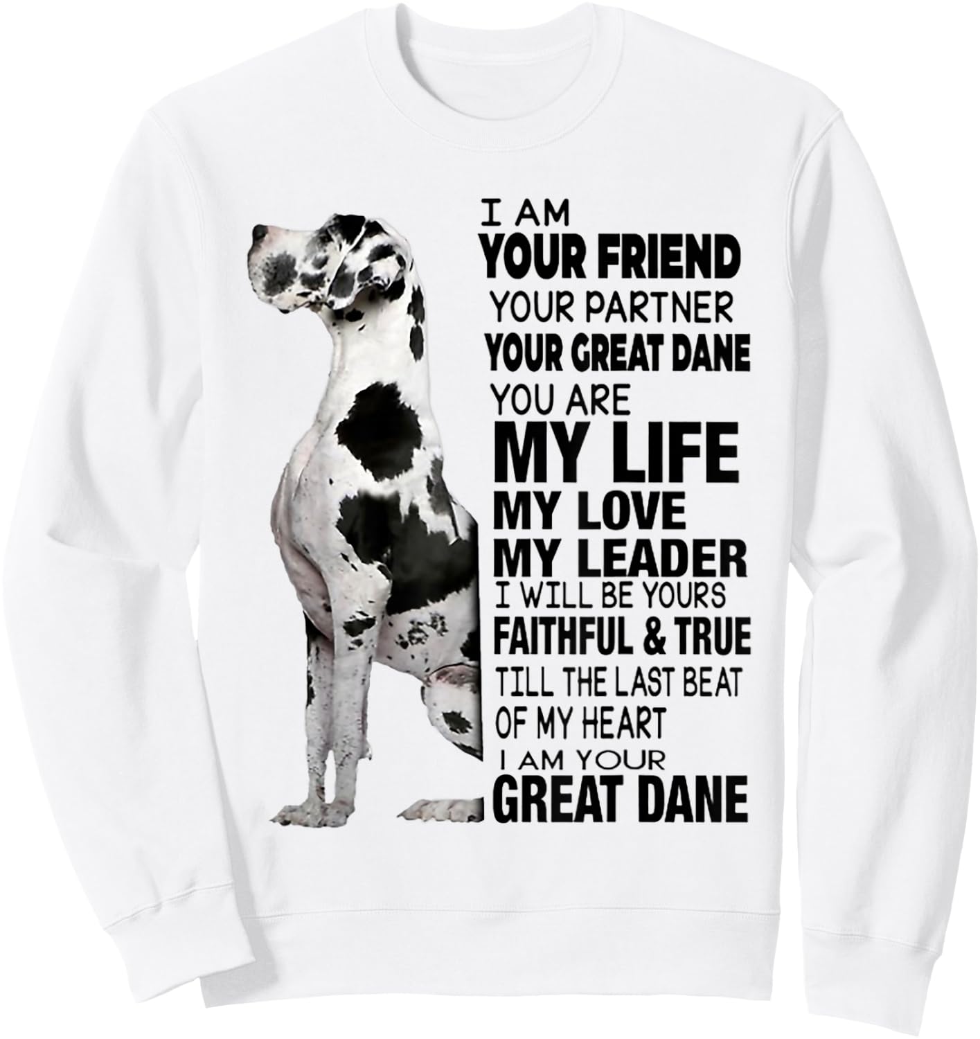 I Am Your Friend Your Partner Your Great Dane Sweatshirt - Sweatshirt | White