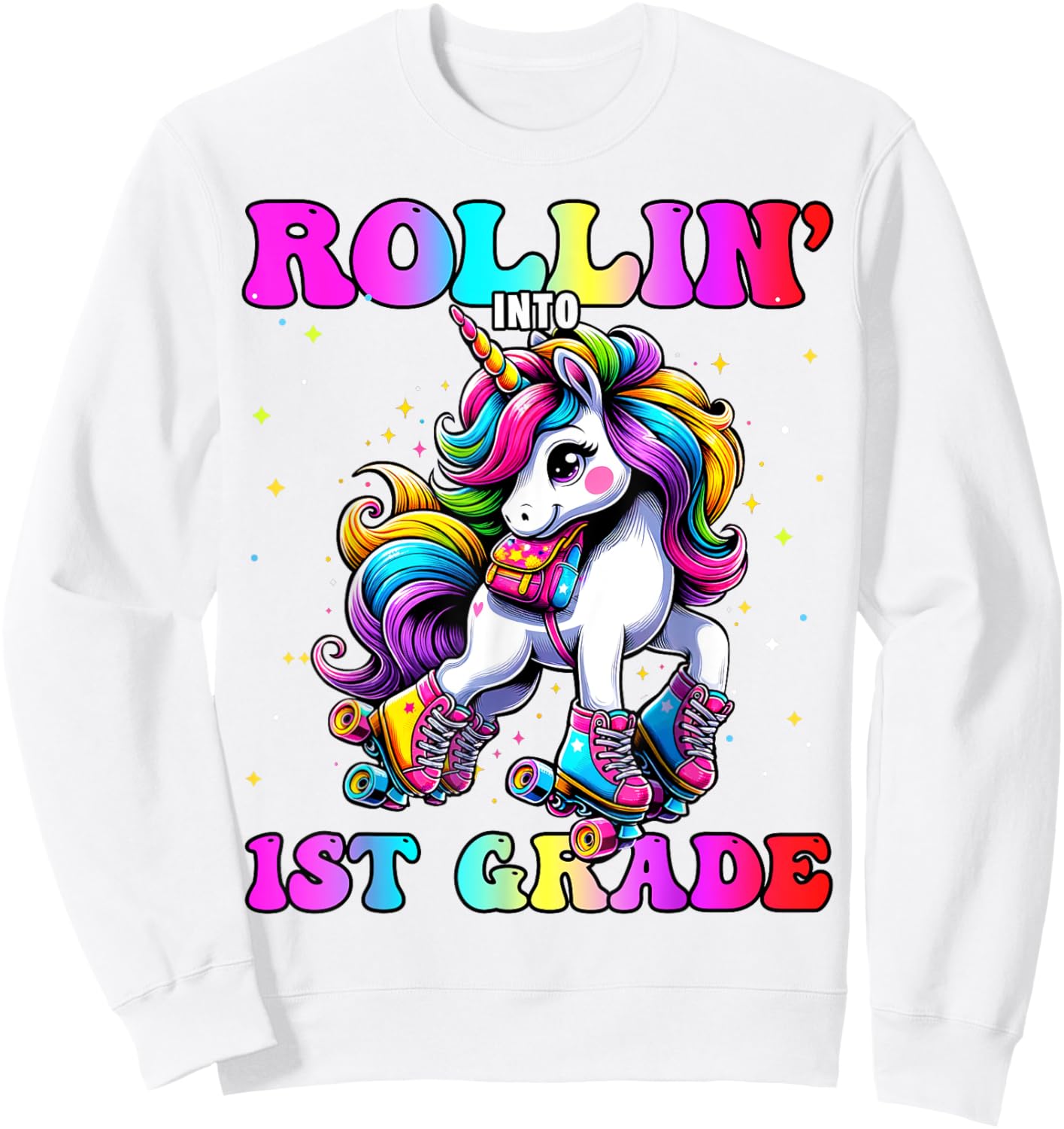 1st Grade Back To School First Day Girls Rollin Unicorn Sweatshirt - Sweatshirt | White
