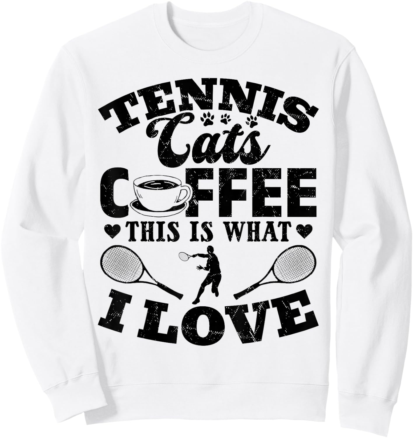 Tennis Cats Coffee This Is What I Love - Tennis Player Sweatshirt - Sweatshirt | White