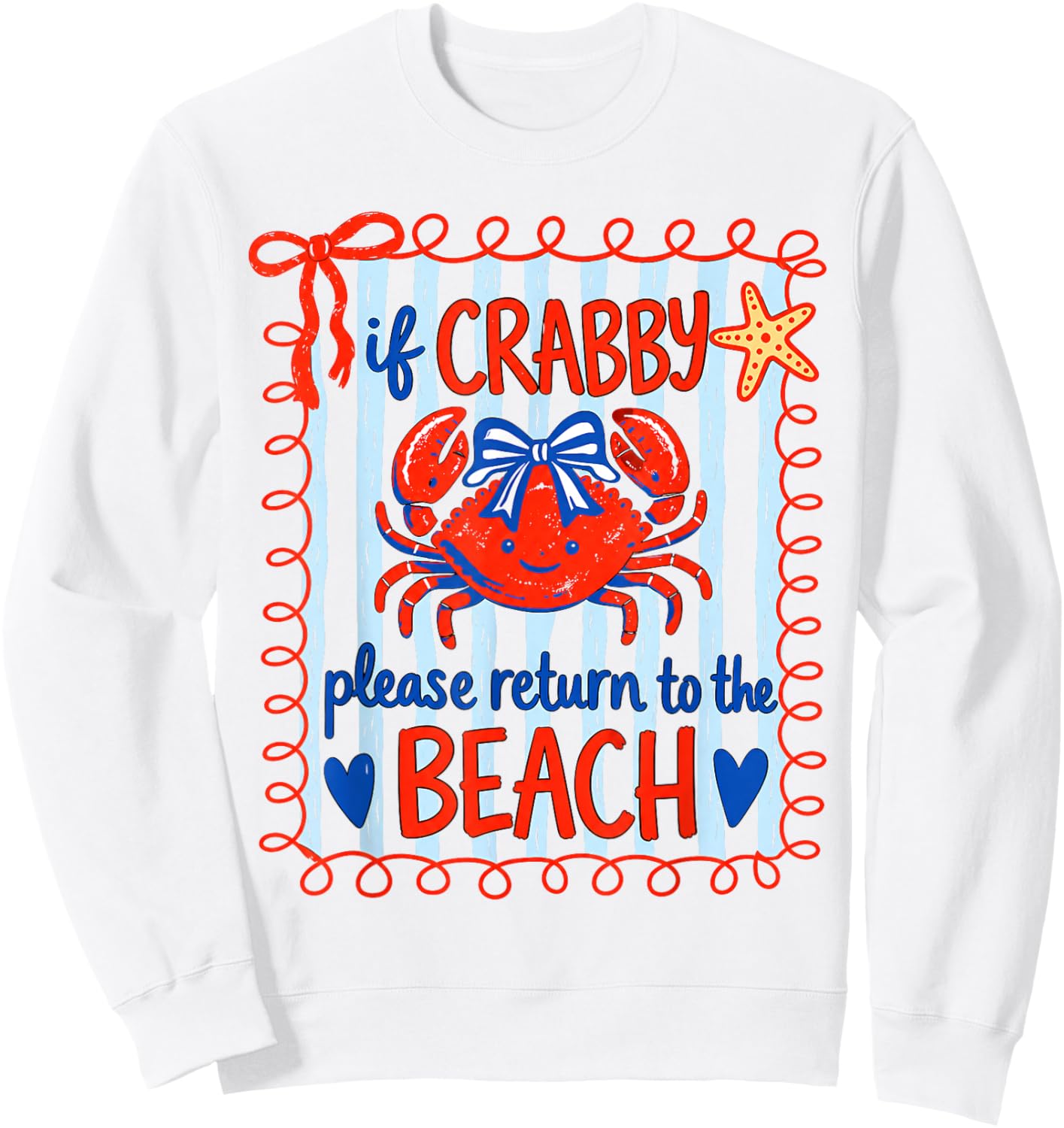 Summer Vacation If Crabby Please Return to The Beach Crab Sweatshirt - Sweatshirt | White
