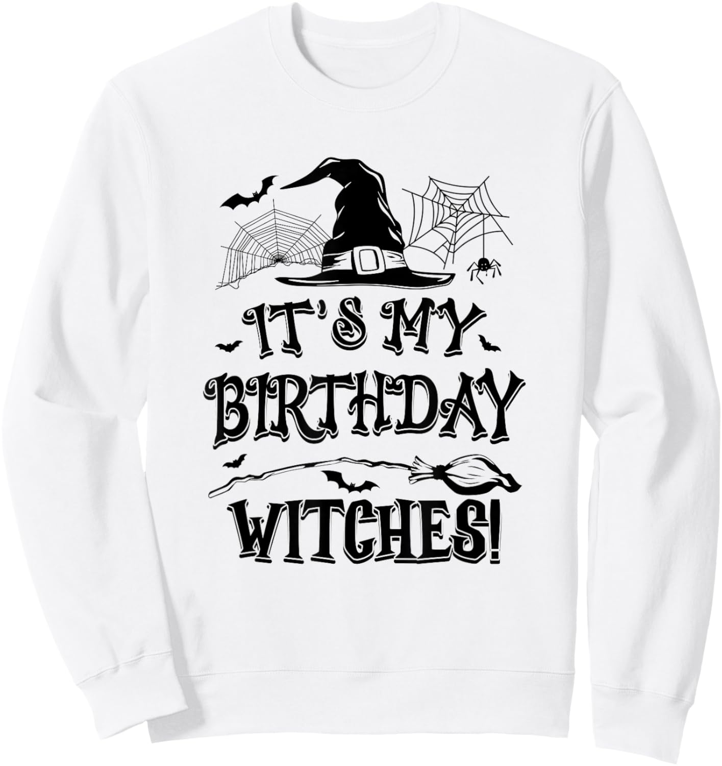 It's My Birthday Witches Funny Halloween Costume Birthday Sweatshirt - Sweatshirt | White