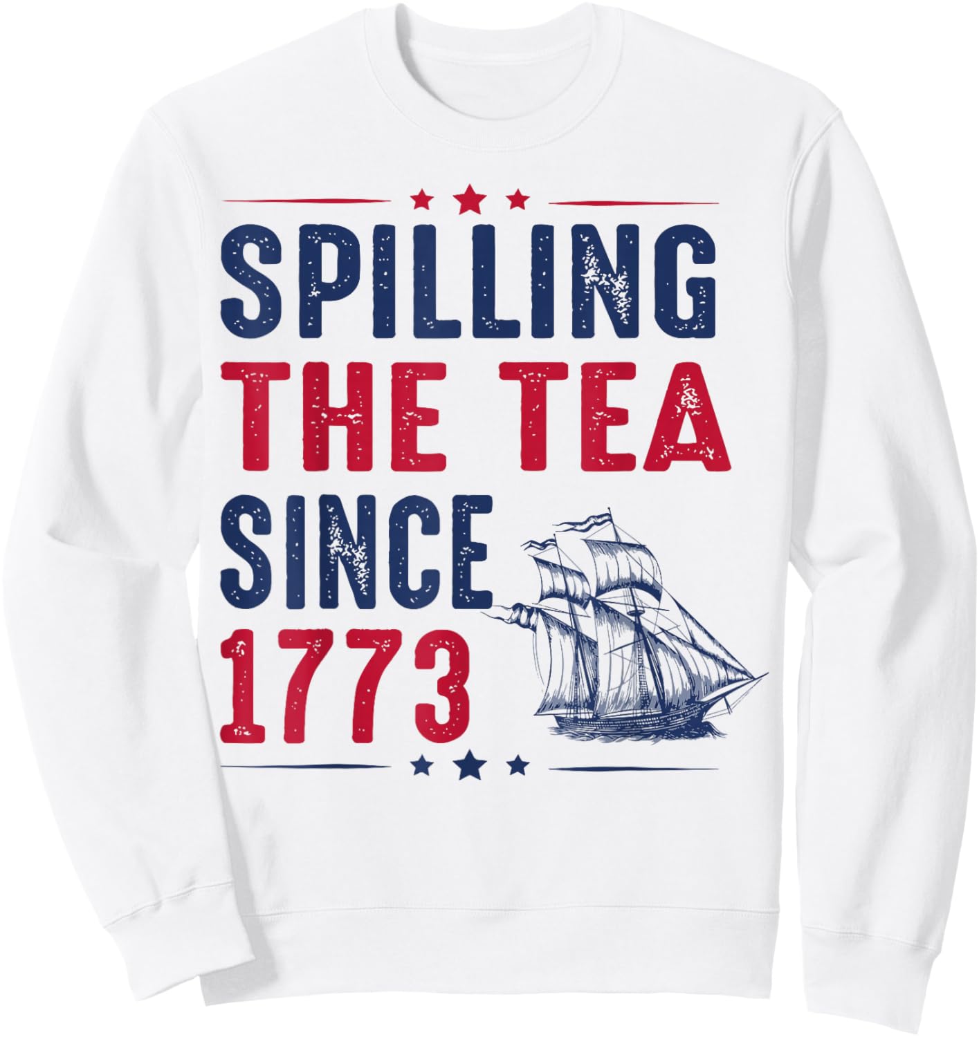 Spilling The Tea Since 1773 4th Of July Sweatshirt - Sweatshirt | White