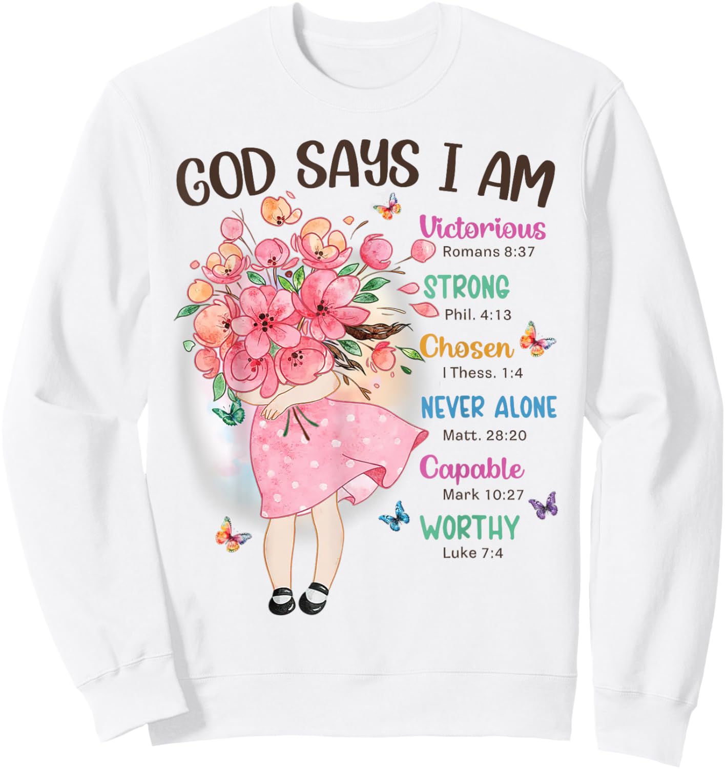 God Says I Am Flowers Christian Bible Verse Kids Girls Sweatshirt - Sweatshirt | White