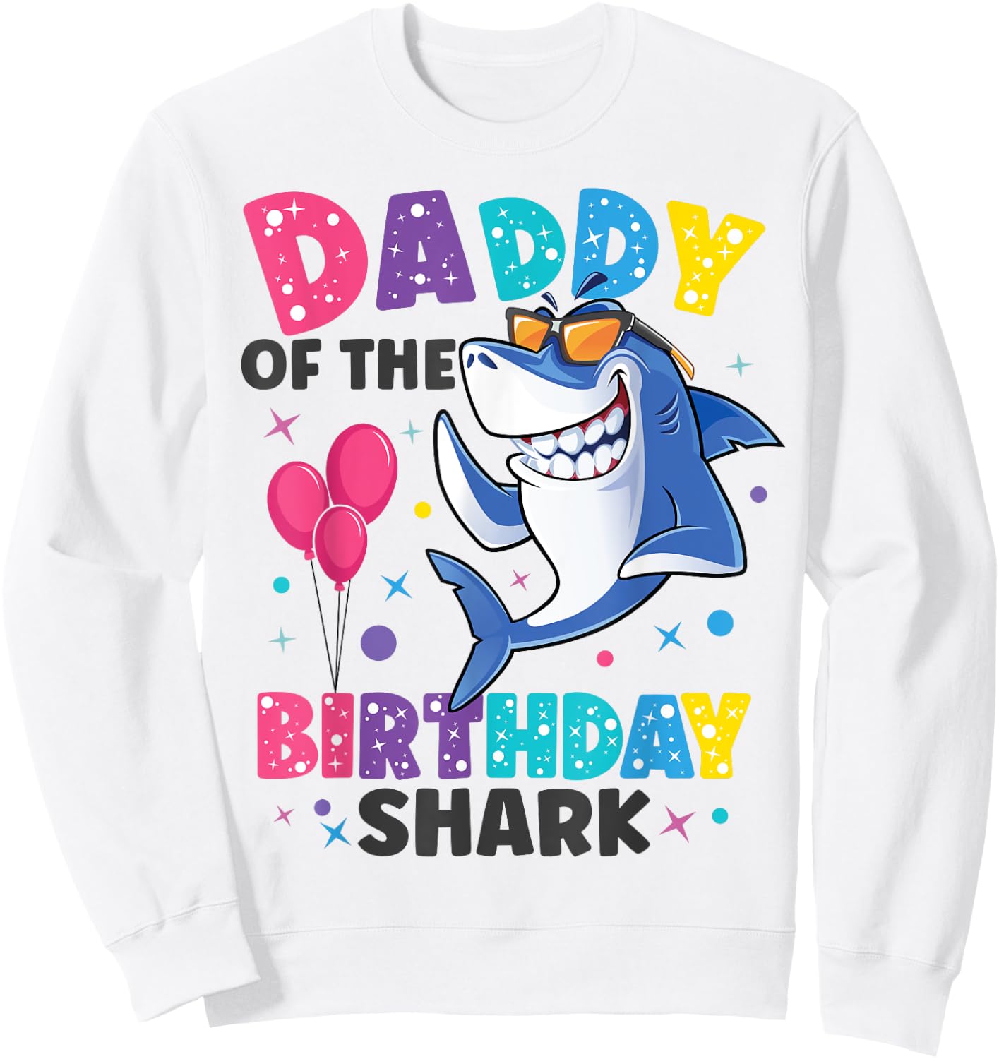 Daddy of the Shark Birthday Dad Matching Family Sweatshirt - Sweatshirt | White