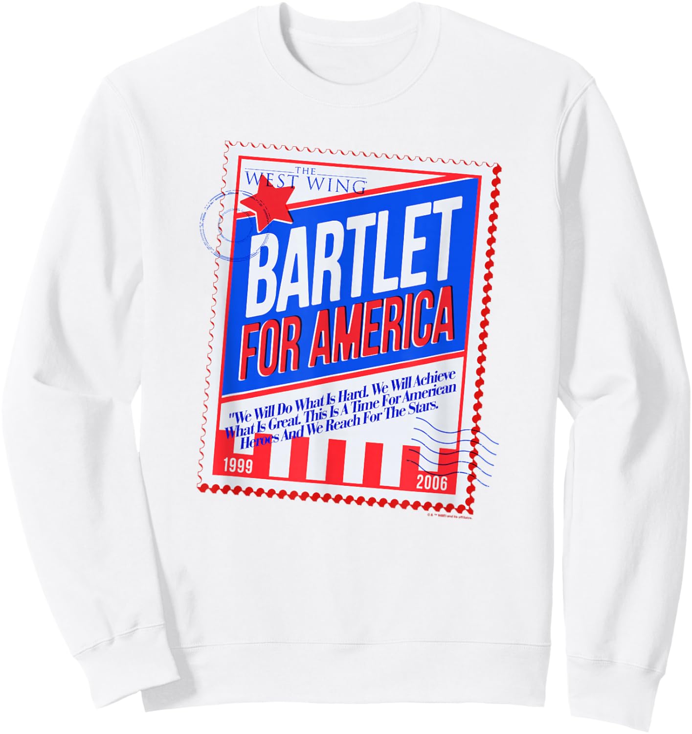WB100 The West Wing Bartlet for America Stamp Poster Sweatshirt - Sweatshirt | White