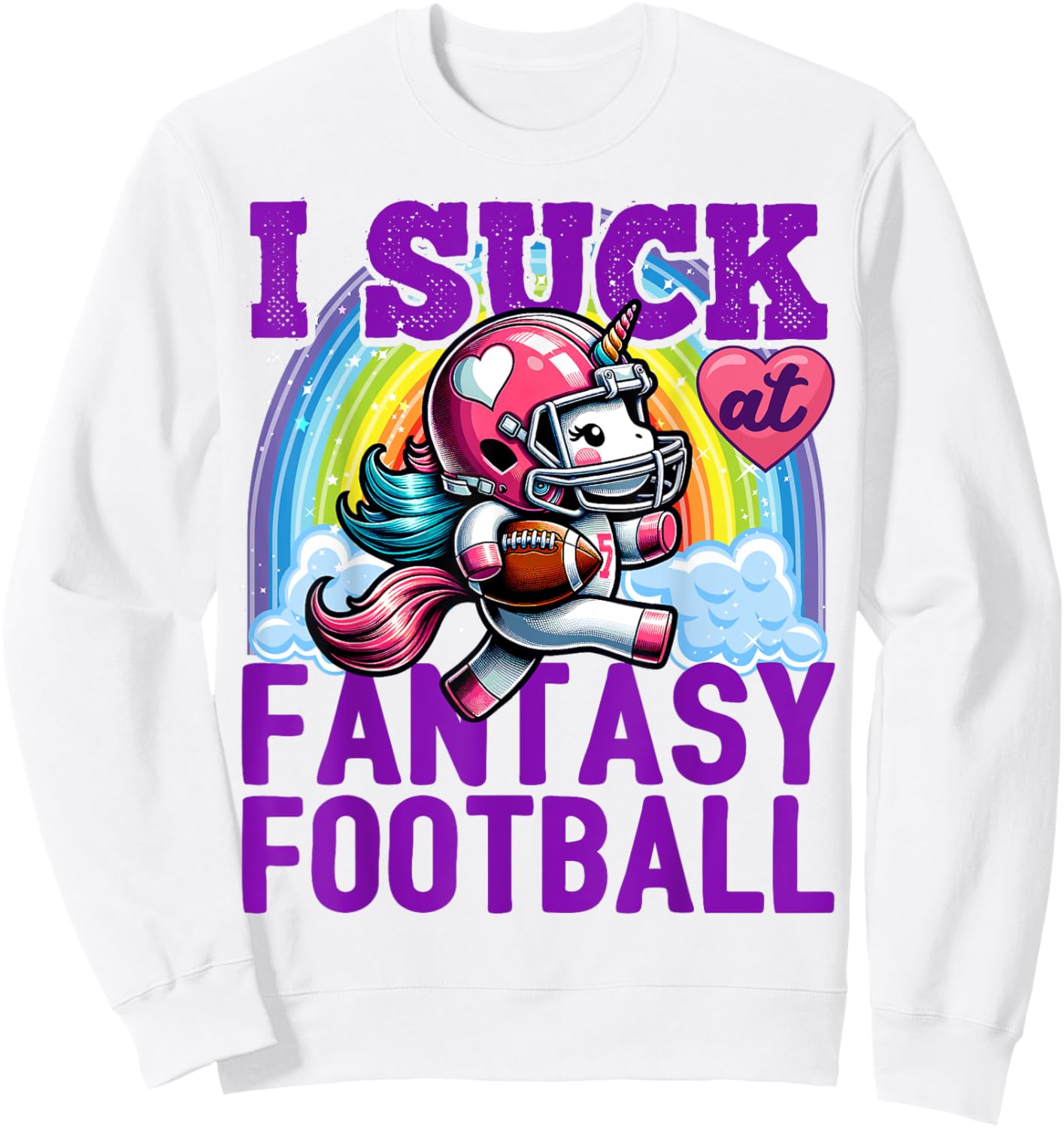 I Suck at Fantasy Football Unicorn Rainbow Loser Men Sweatshirt - Sweatshirt | White