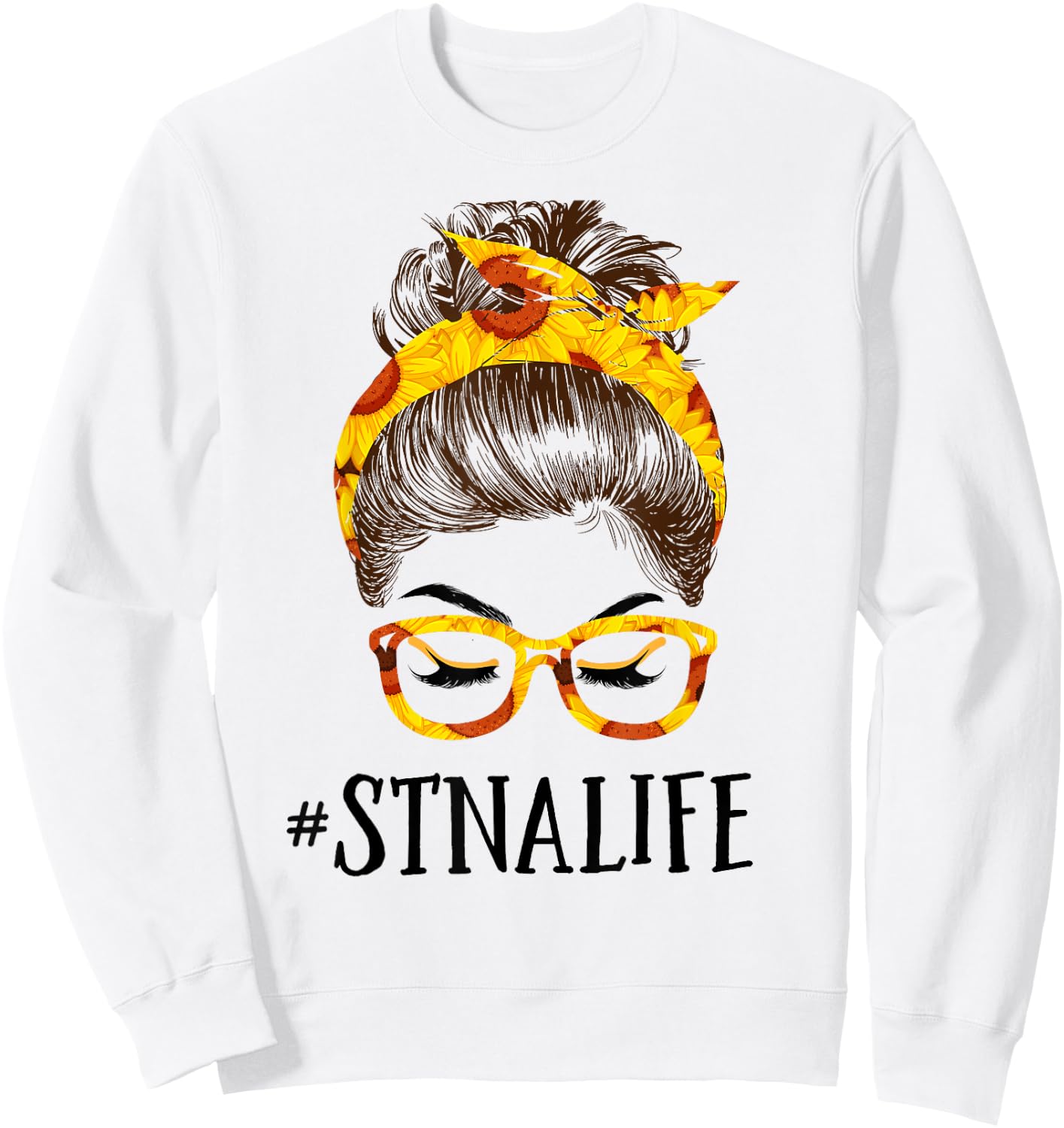 Messy Hair Bun STNA Life Sunflowers headband Mothers Day Sweatshirt - Sweatshirt | White