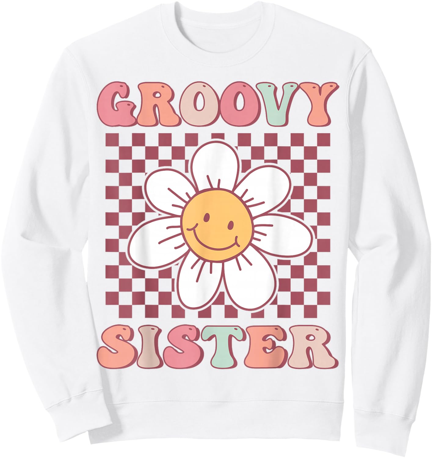 Groovy Sister Matching Family Birthday Party Daisy Flower Sweatshirt - Sweatshirt | White
