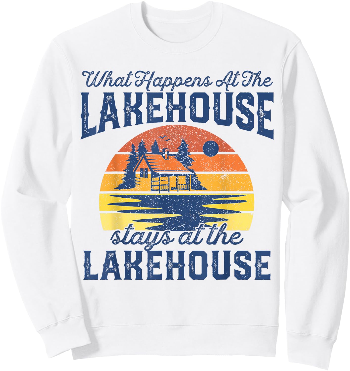 What Happens At The Lakehouse Stays Funny Retro Camping Gift Sweatshirt - Sweatshirt | White