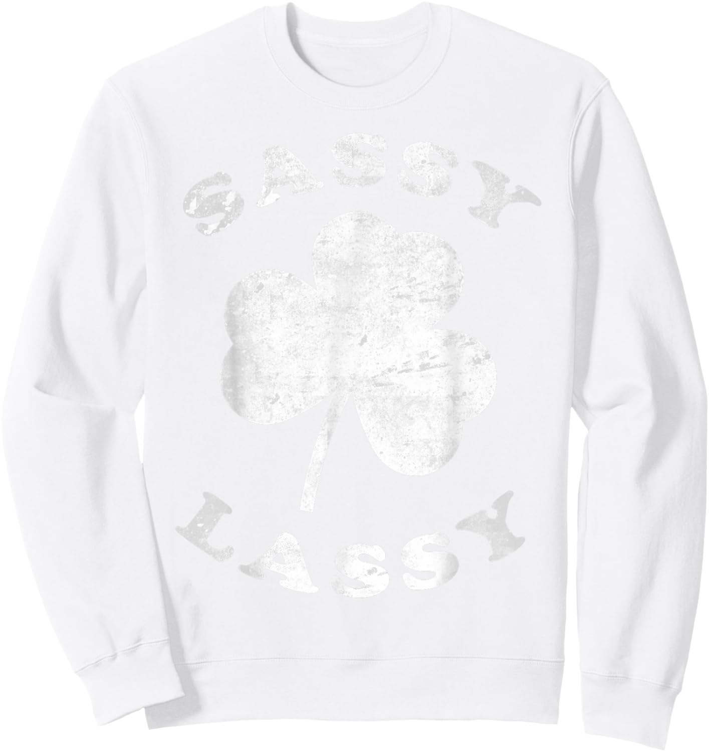 Sassy Lassy Funny T Shirt Women Girls St. Patrick's Sweatshirt - Sweatshirt | White