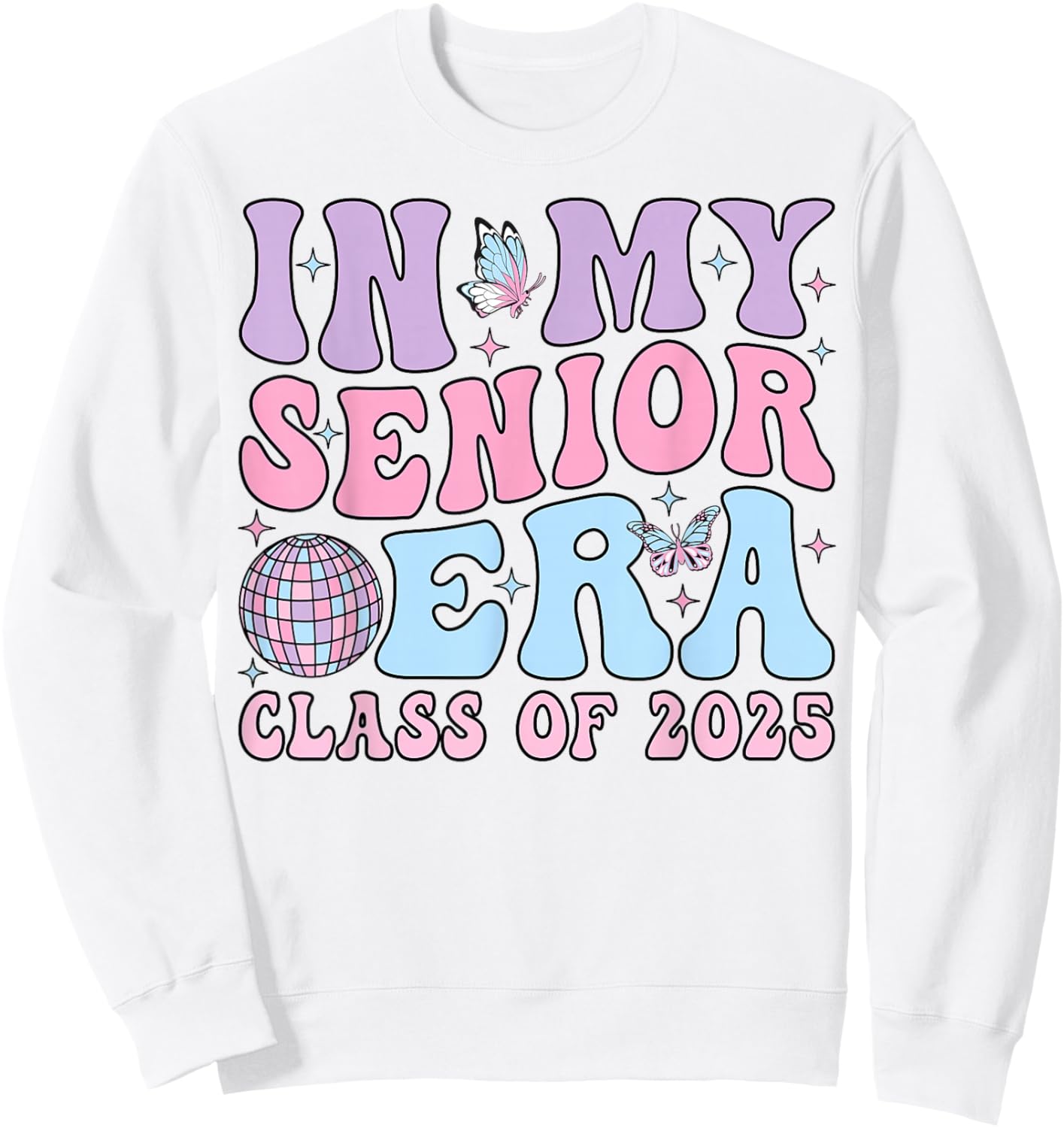 In My Senior Era Class of 2025 Senior 2025 Graduation Sweatshirt - Sweatshirt | White