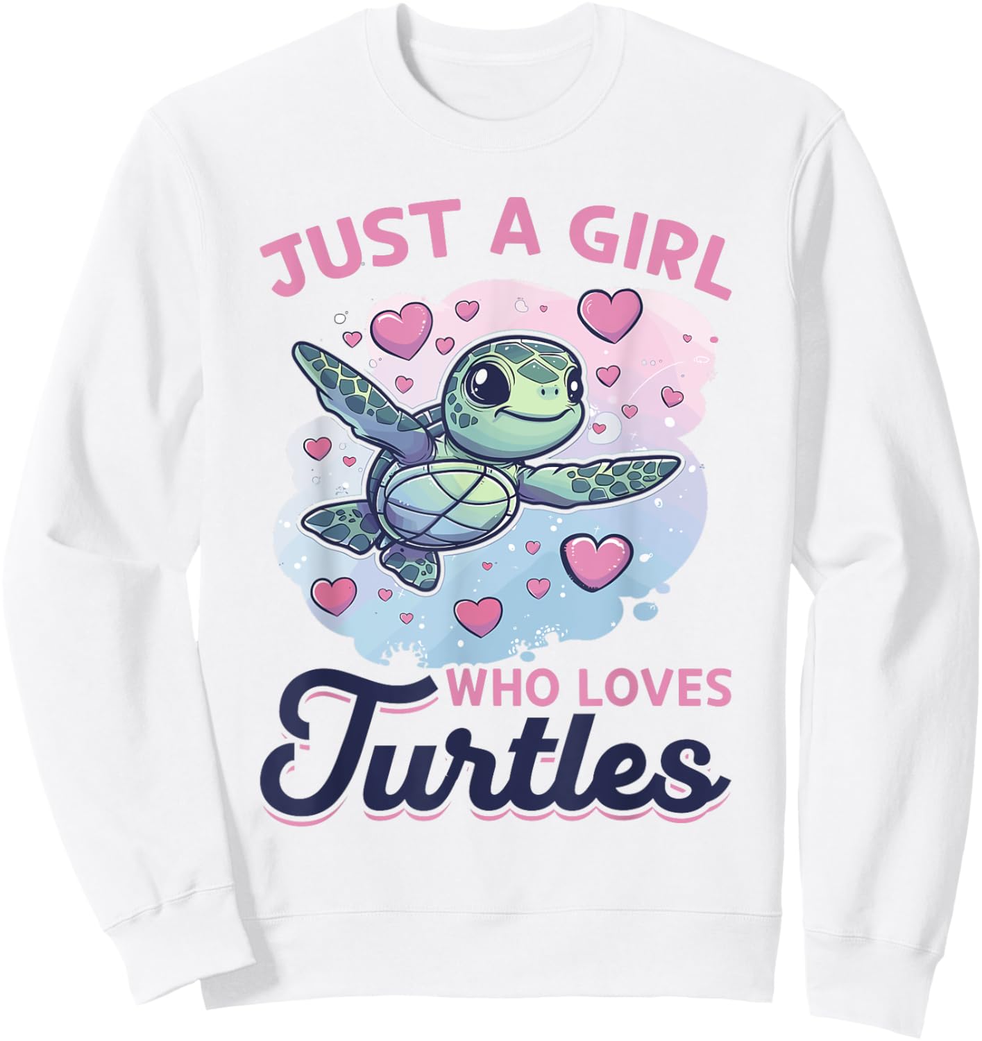 Funny Sea Turtle Animal Just A Girl Who Loves Turtles Sweatshirt - Sweatshirt | White