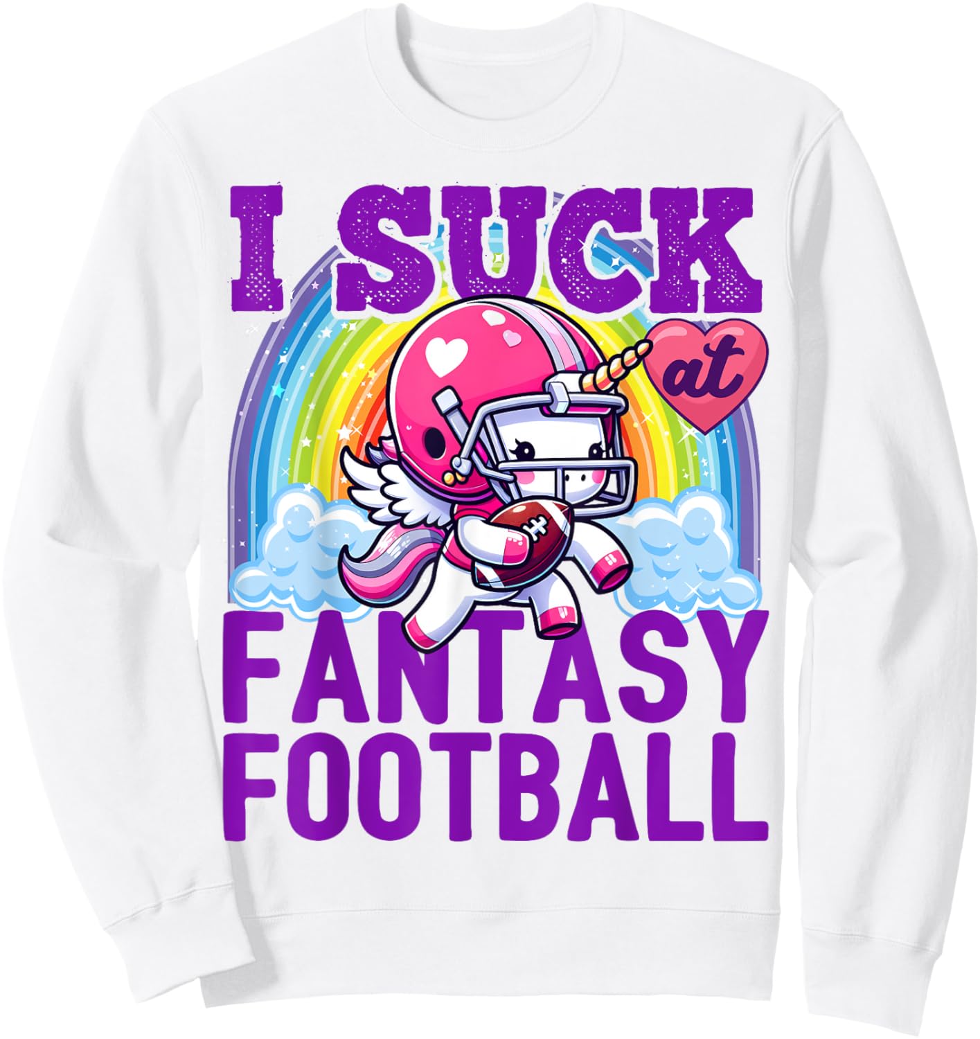 I Suck at Fantasy Football Unicorn Rainbow Loser Men Sweatshirt - Sweatshirt | White
