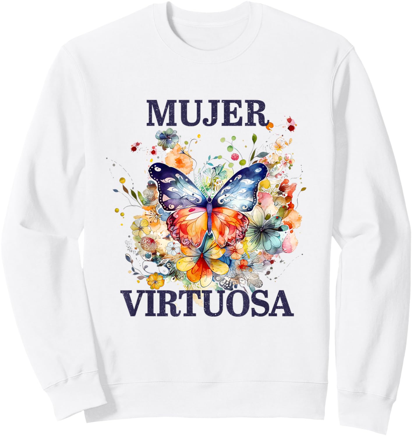 Mujer Virtuosa Flores Mariposa Dios Religiosas Bible Verse Sweatshirt - Sweatshirt | White