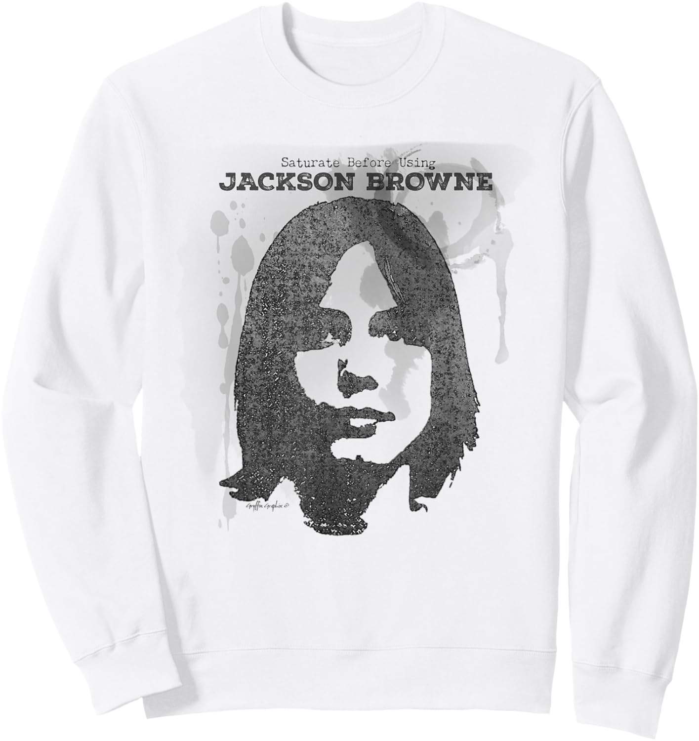 SATURATE BEFORE USING, Jackson Browne Sweatshirt - Sweatshirt | White