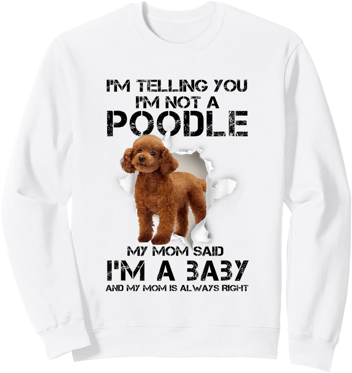 I'm Telling You I'm Not A Poodle for Poodle Mom Sweatshirt - Sweatshirt | White