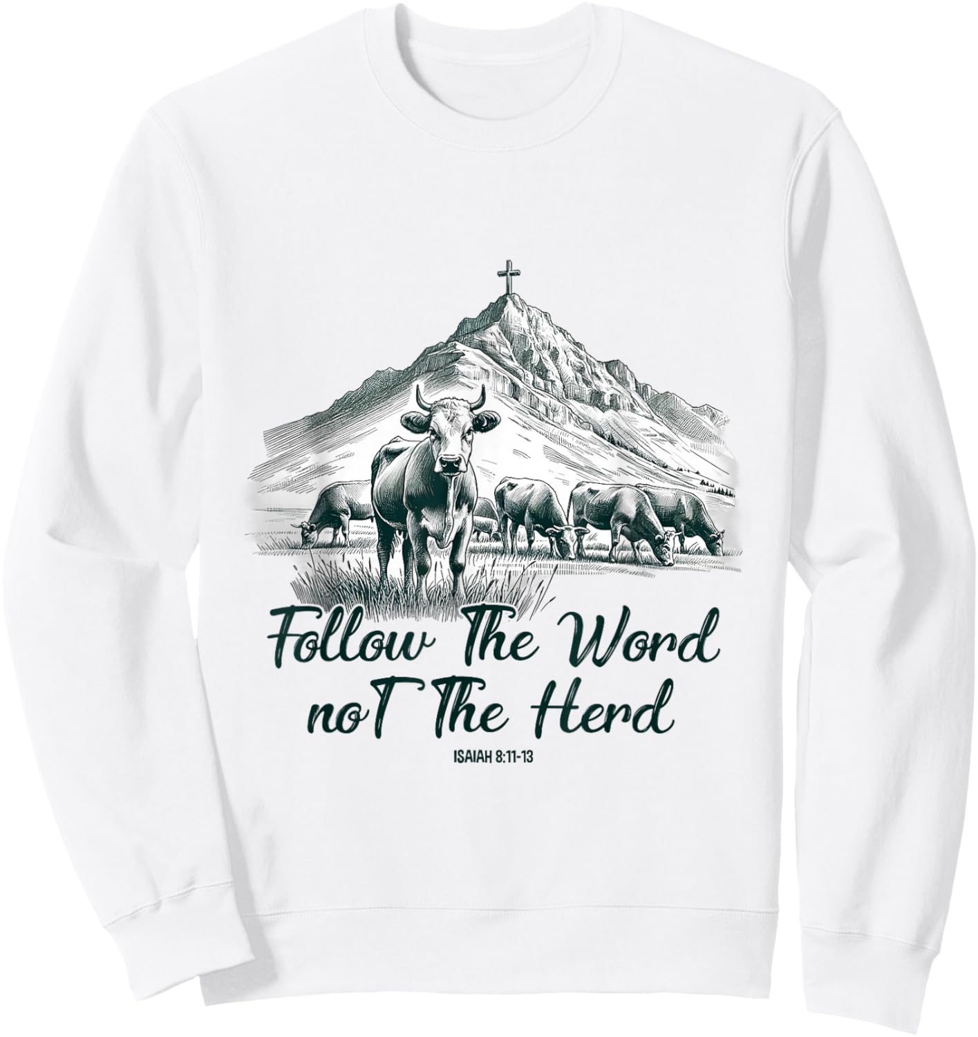 Follow The Word Not The Herd Isaiah 8:11-13 Western Cow Sweatshirt - Sweatshirt | White