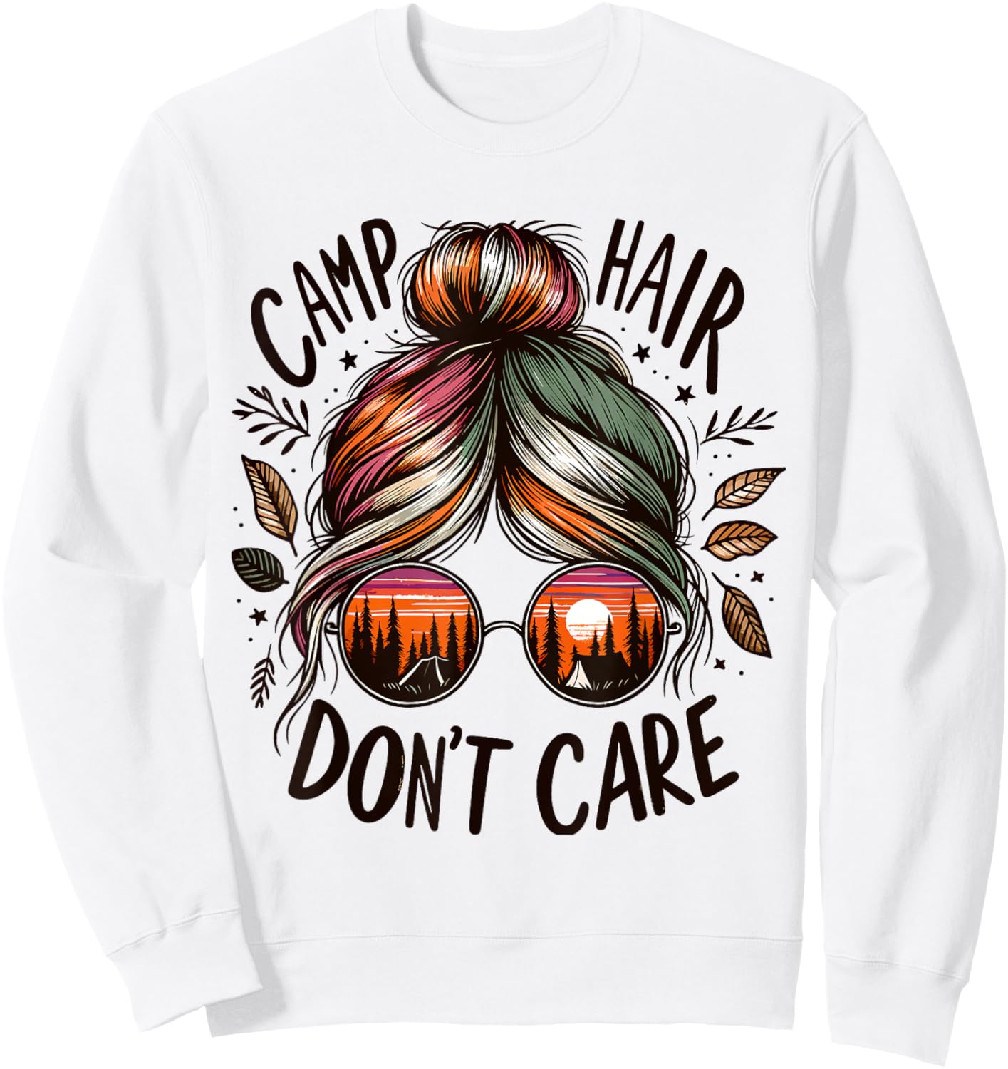 Camp Hair Don't Care Messy Bun Funny Camping Camper Women Sweatshirt - Sweatshirt | White