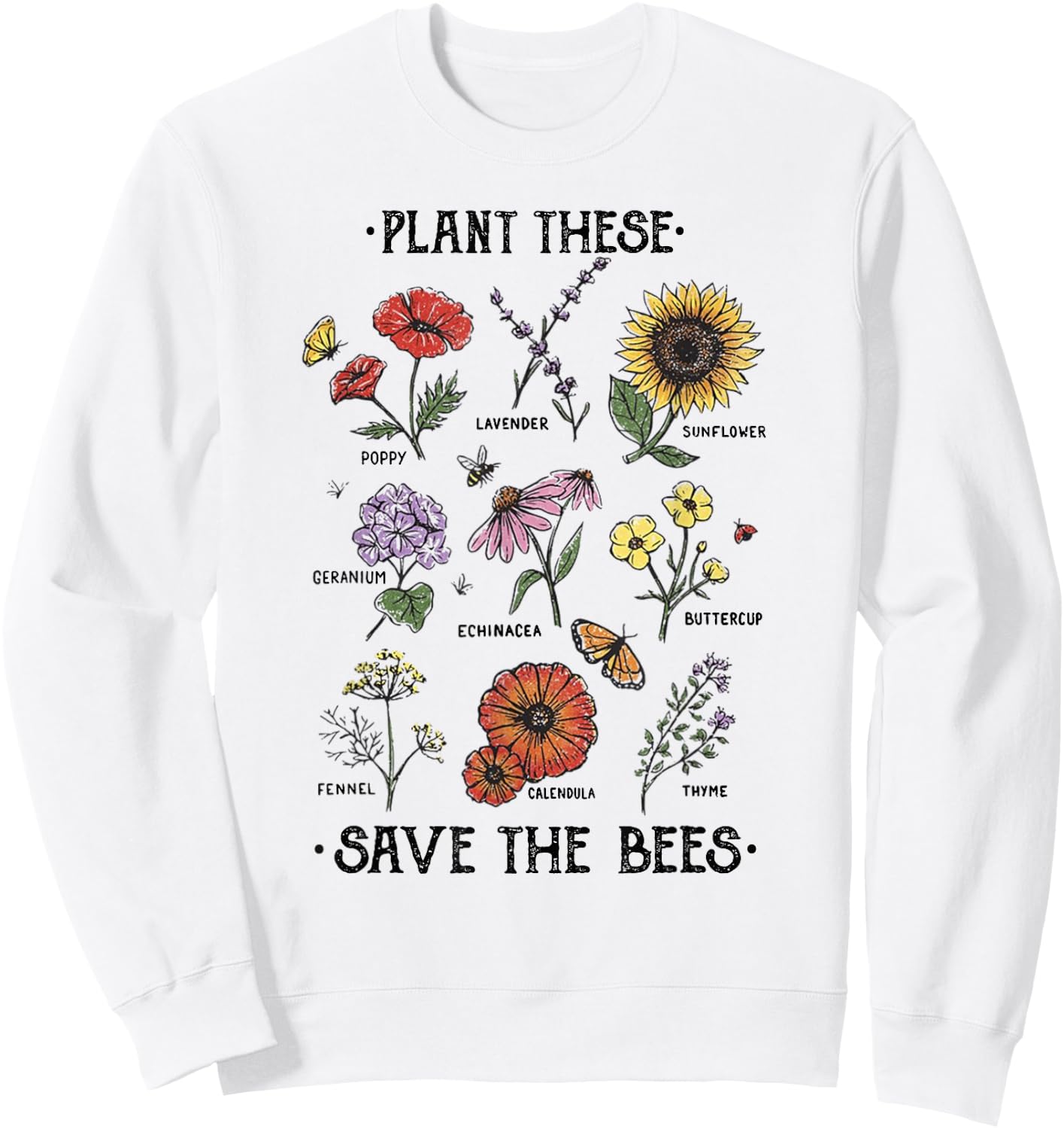Plant These Save The Bees Flowers Gardening Sweatshirt - Sweatshirt | White
