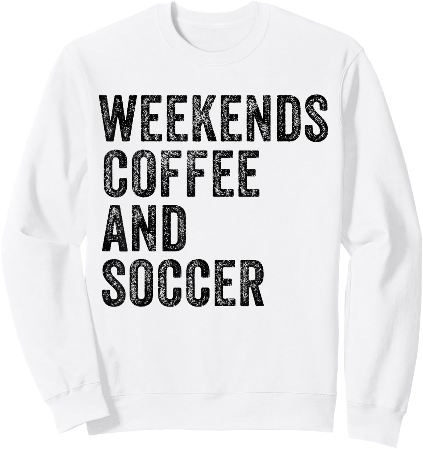 Weekends Coffee and Soccer Funny Soccer Mom Funny Vintage Sweatshirt - Sweatshirt | White