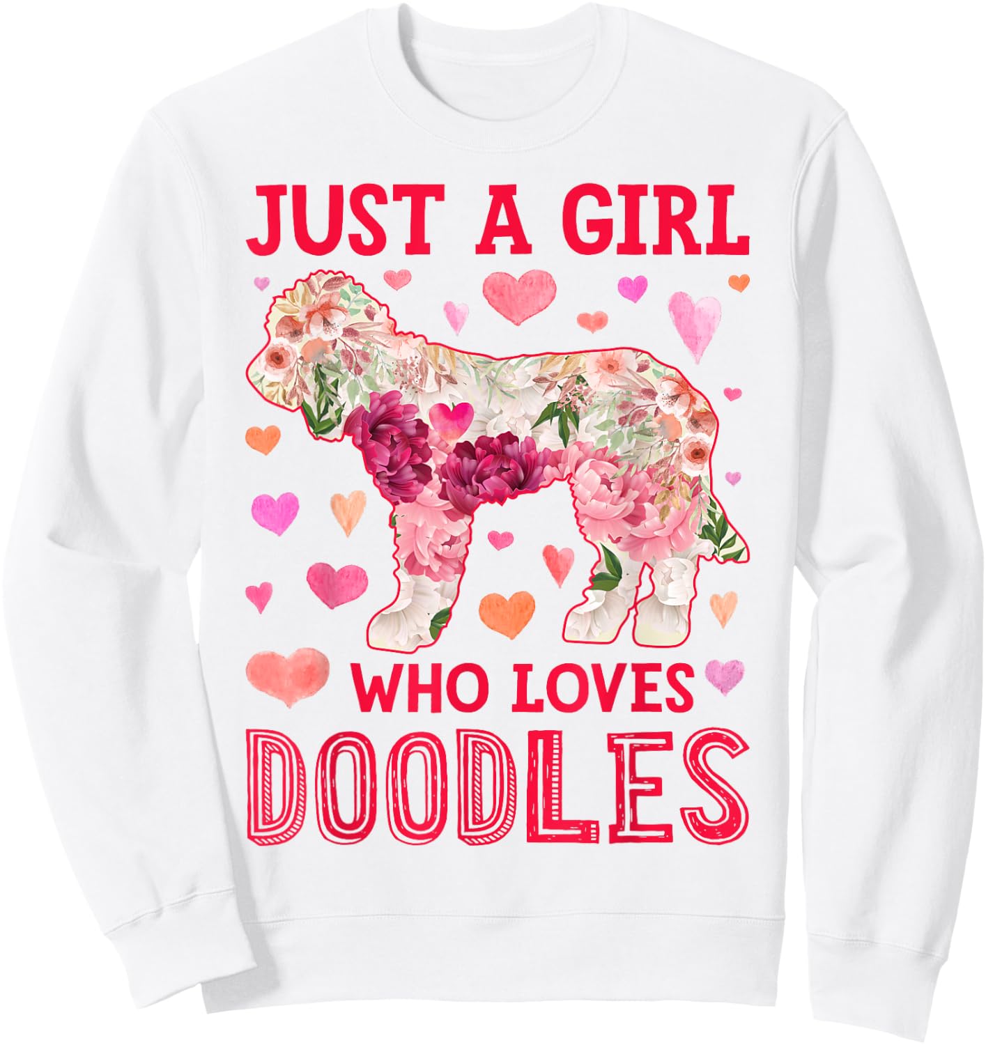 Goldendoodle Just A Girl Who Loves Doodles Dog Flower Floral Sweatshirt - Sweatshirt | White