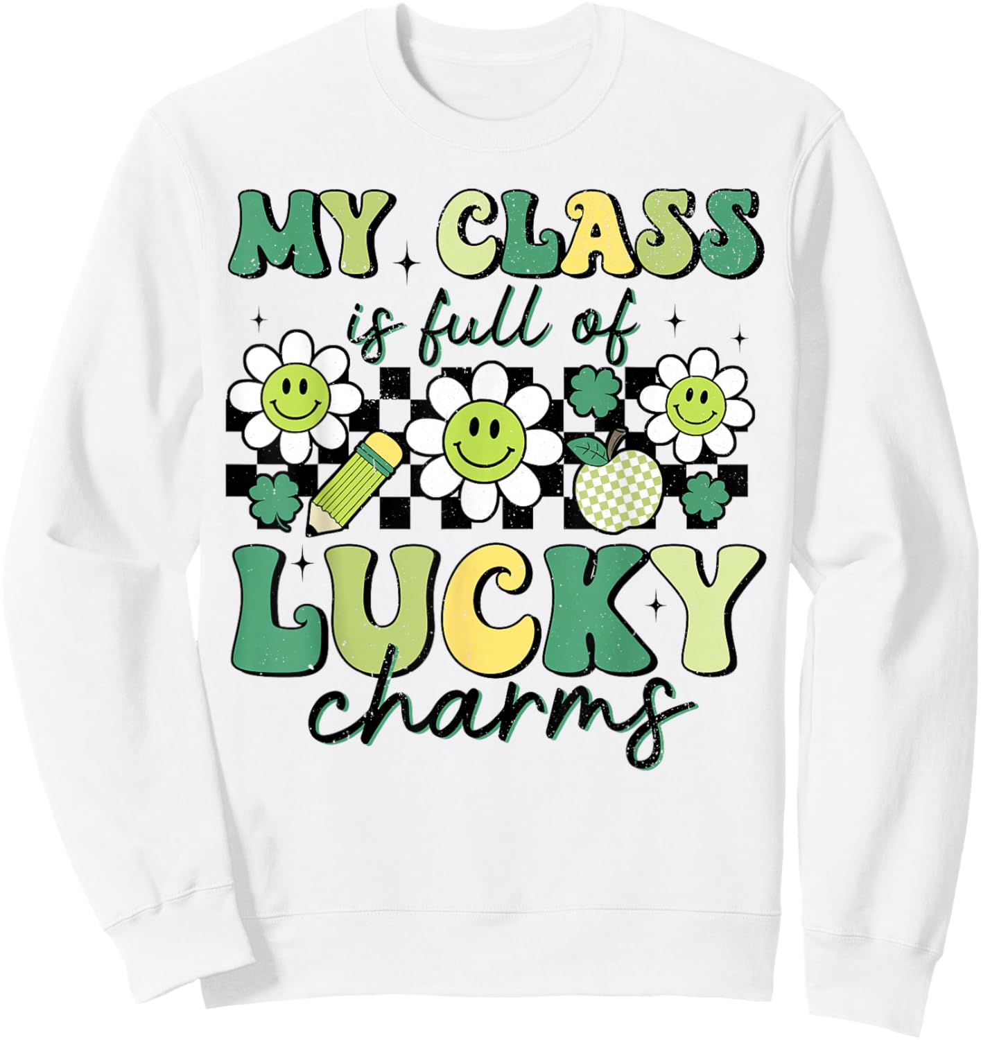 My Class is Full of Lucky Charms St Patricks Day Teacher Sweatshirt - Sweatshirt | White